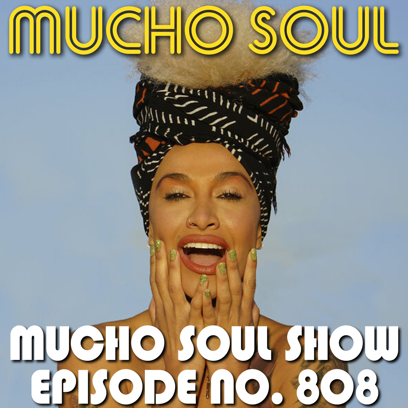 Episode 808: Mucho Soul Show No. 808