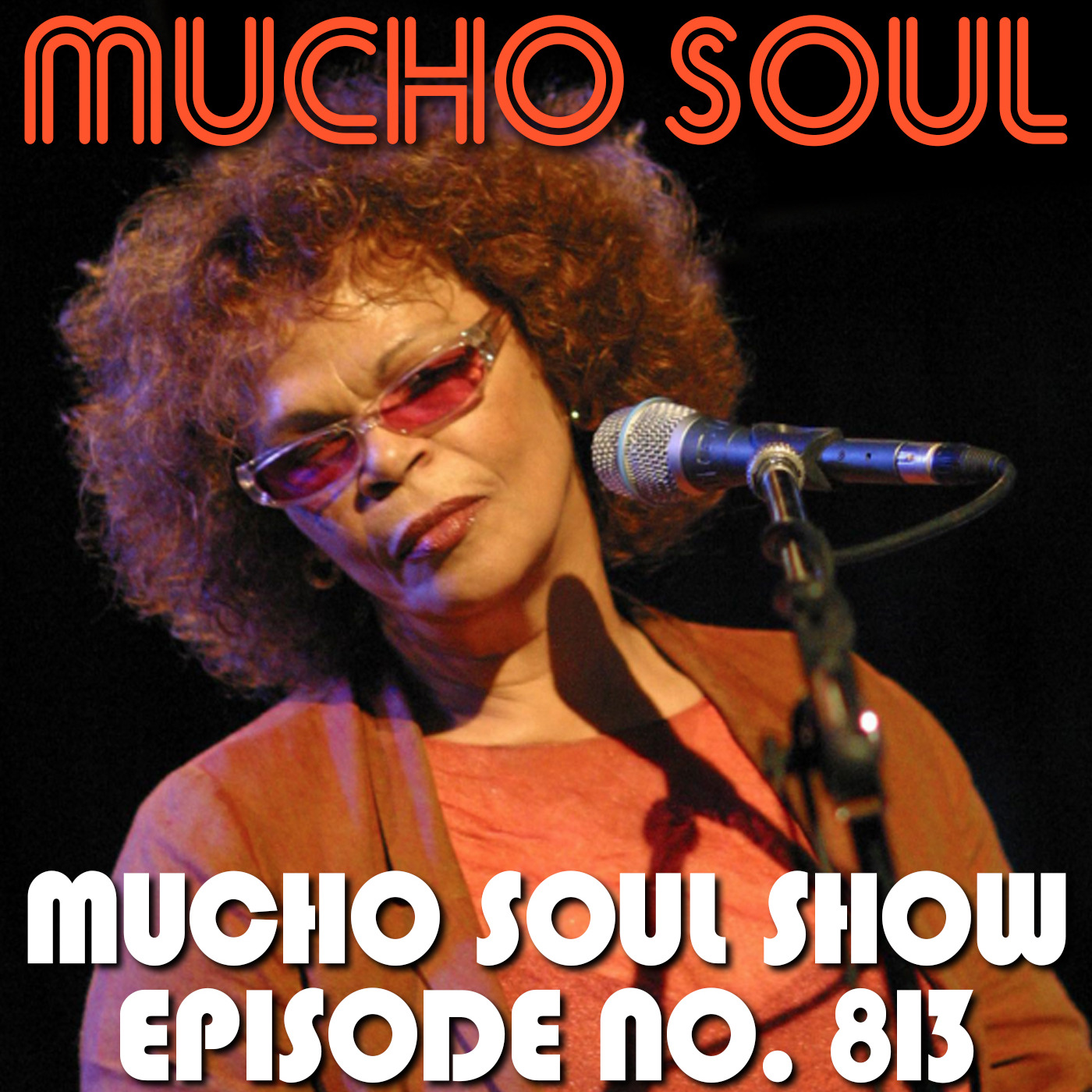 Episode 813: Mucho Soul Show No. 813