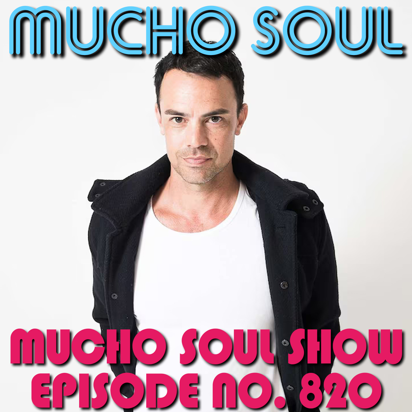 Episode 820: Mucho Soul Show No. 820