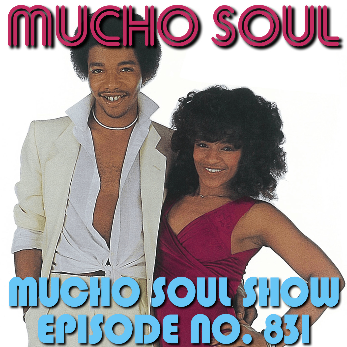 Episode 833: Mucho Soul Show No. 832
