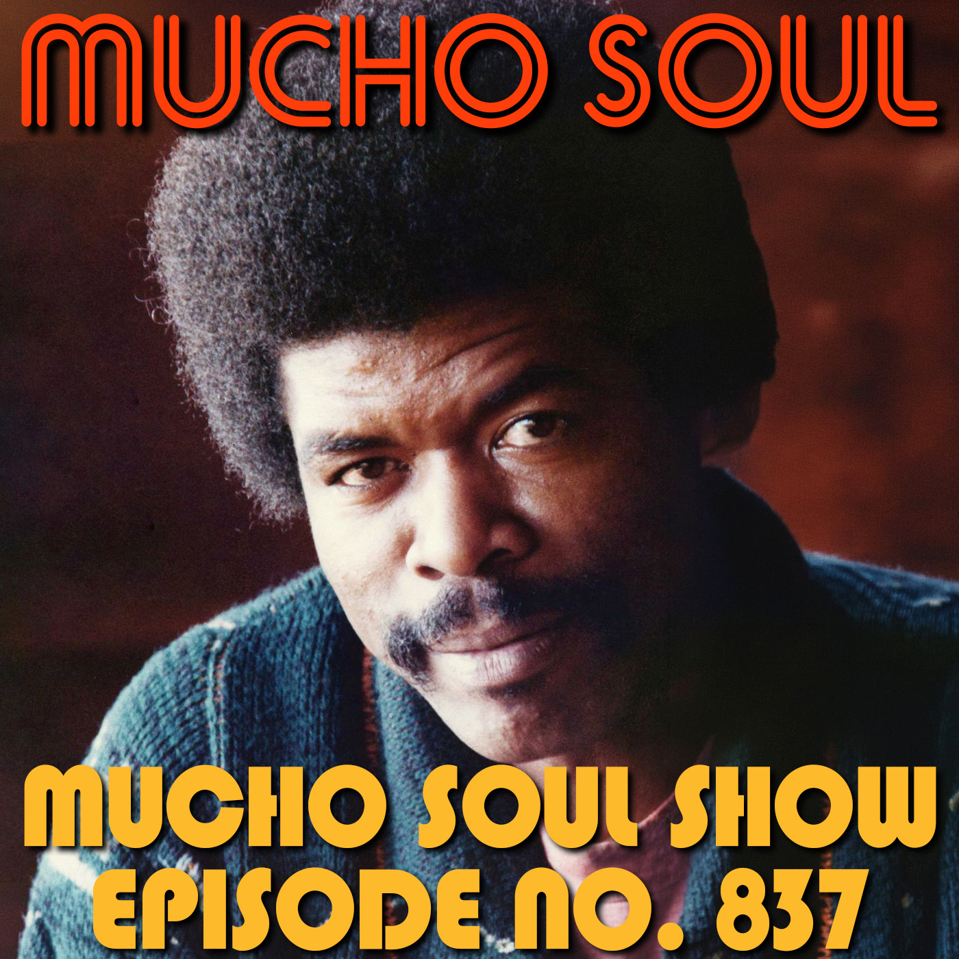 Episode 838: Mucho Soul Show No. 837