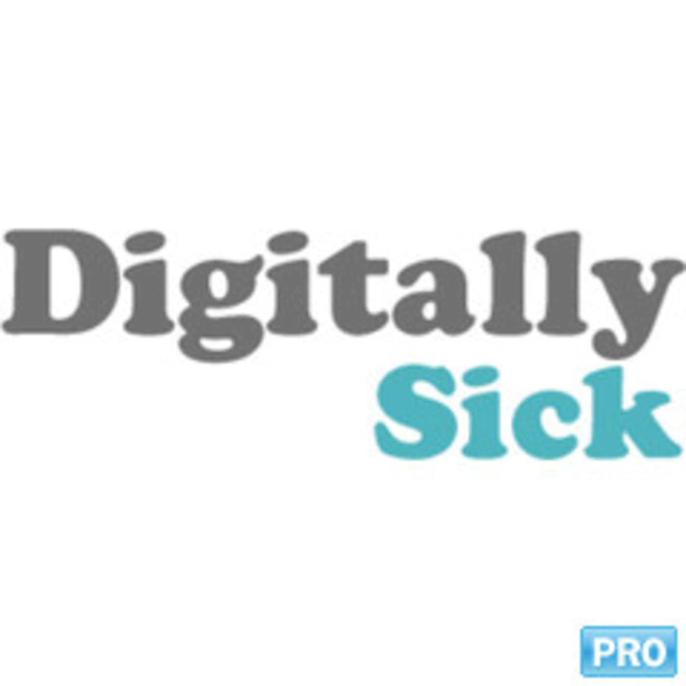 The Digitally Sick Podcast