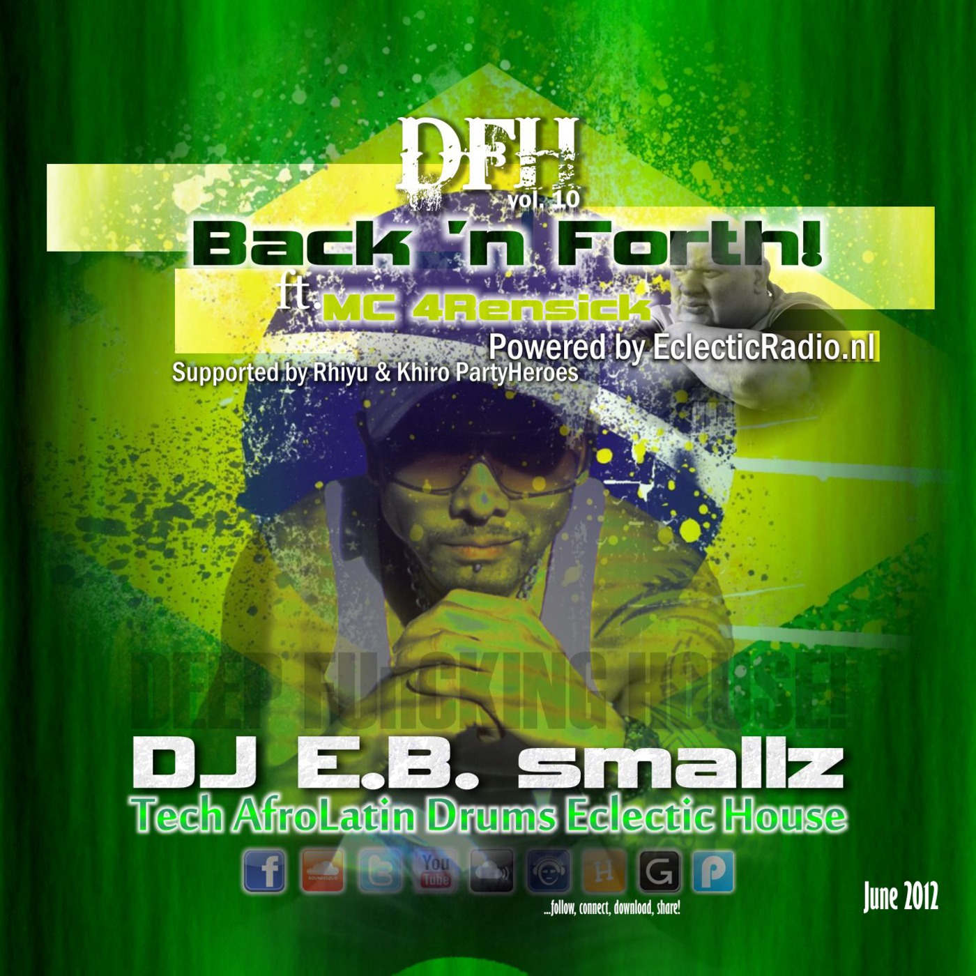 E.B. smallz ft MC Fourensick - DEEP FUnCKING HOUSE! vol. 10 (DFH! Back 'n Forth) June 2012 episode artwork