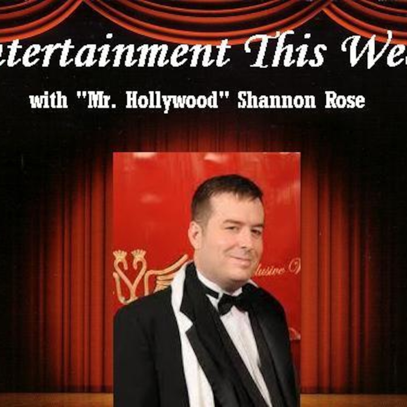Entertainment this Week with "Mr. Hollywood" Shannon Rose