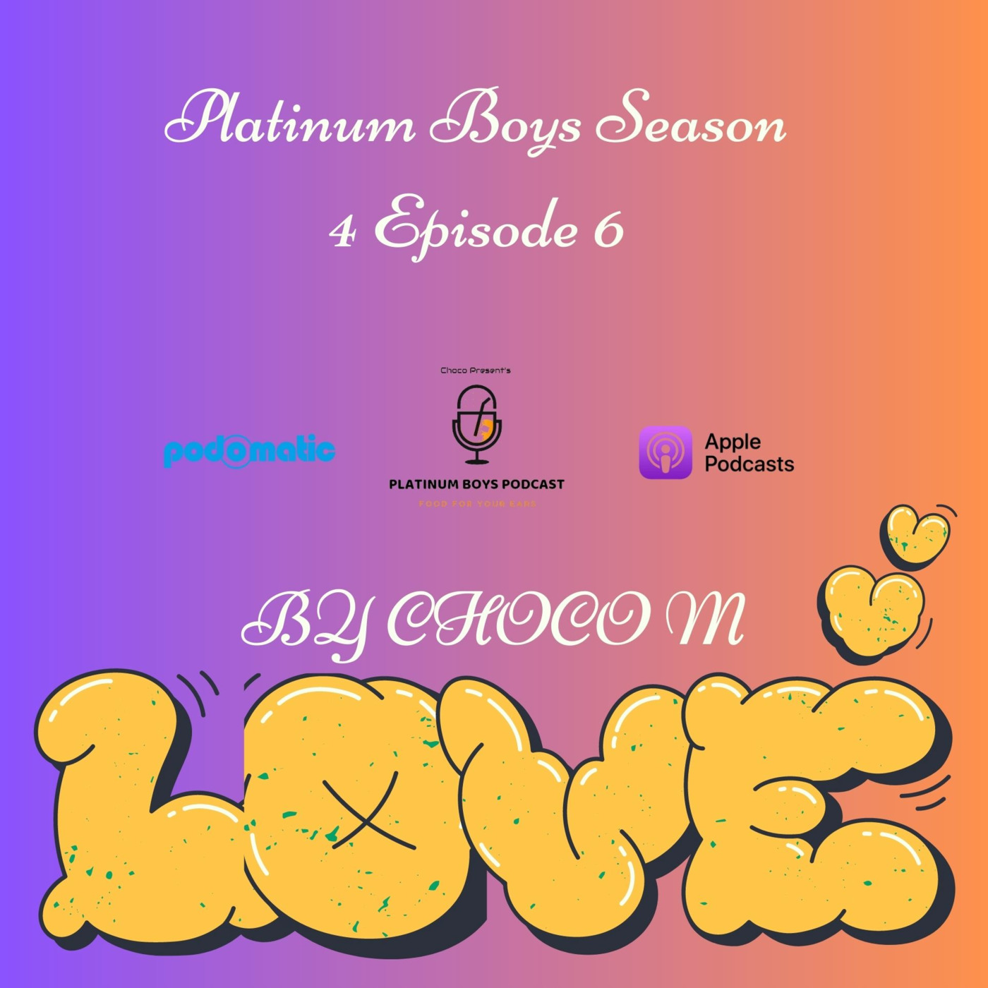 Episode 6: Platinum Boyz Season 4 Episode 6 By Choco M