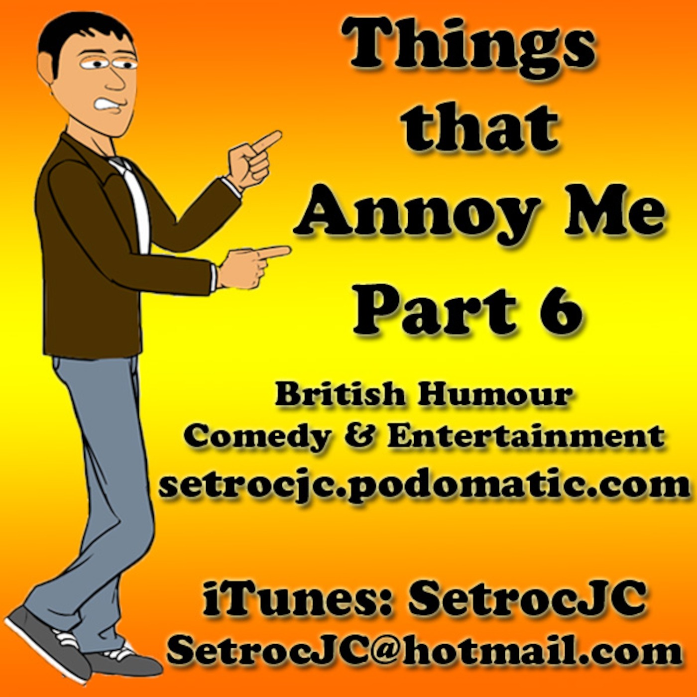 Things that Annoy me Part 6 - Episode 48