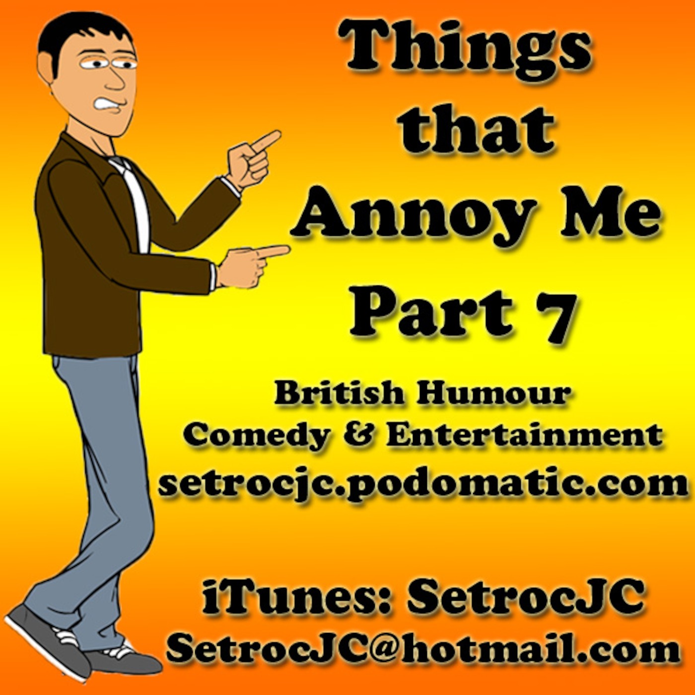 Things that Annoy me Part 7 - Episode 55