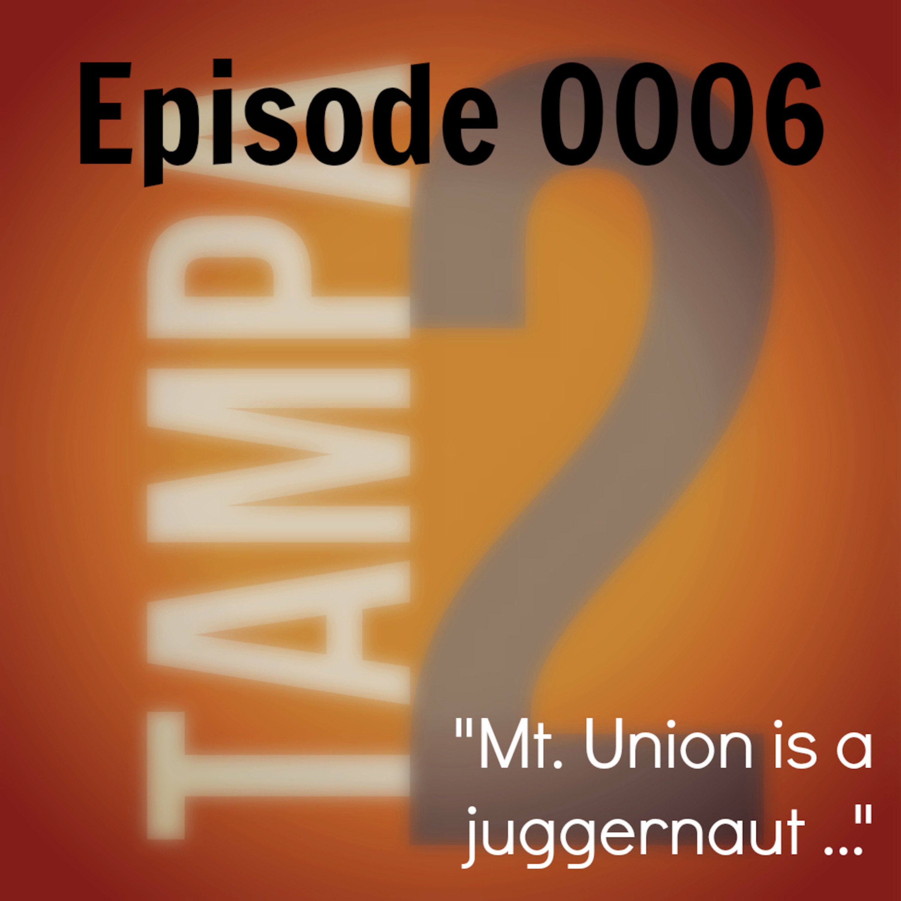 "Mt. Union is a juggernaut ..." (Episode 6) episode artwork