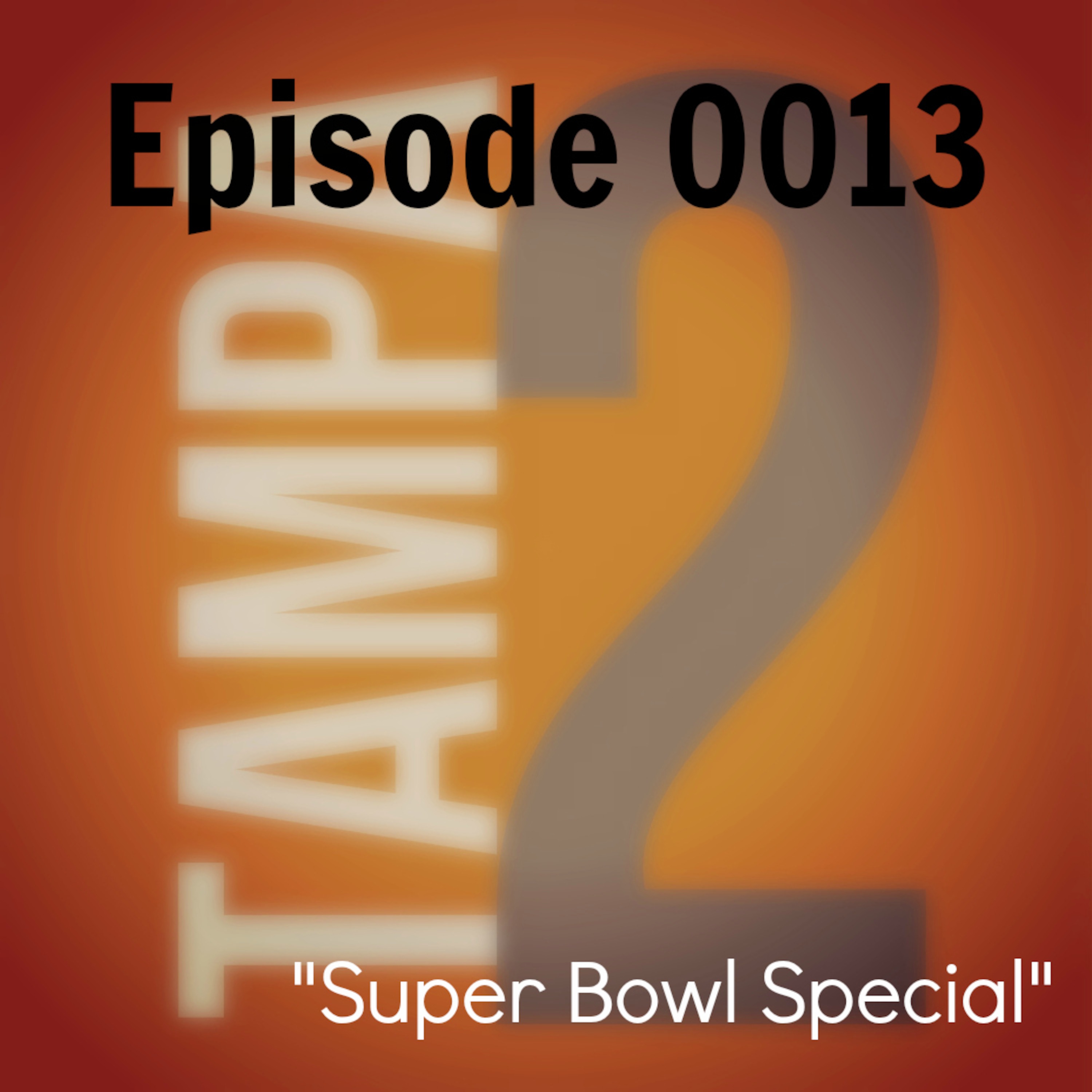 Super Bowl Special (Episode 13) episode artwork