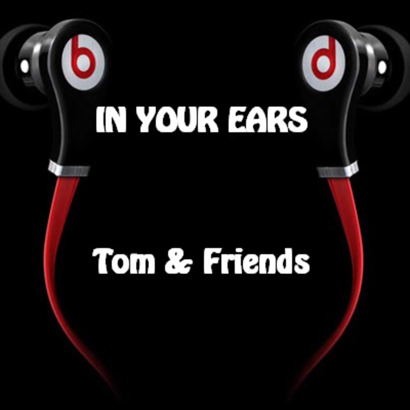 IN YOUR EARS