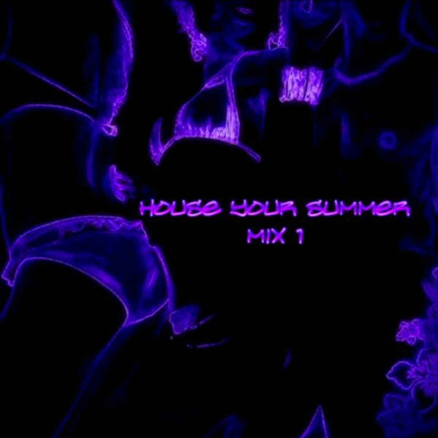 HOUSE YOUR SUMMER | MIX 1
