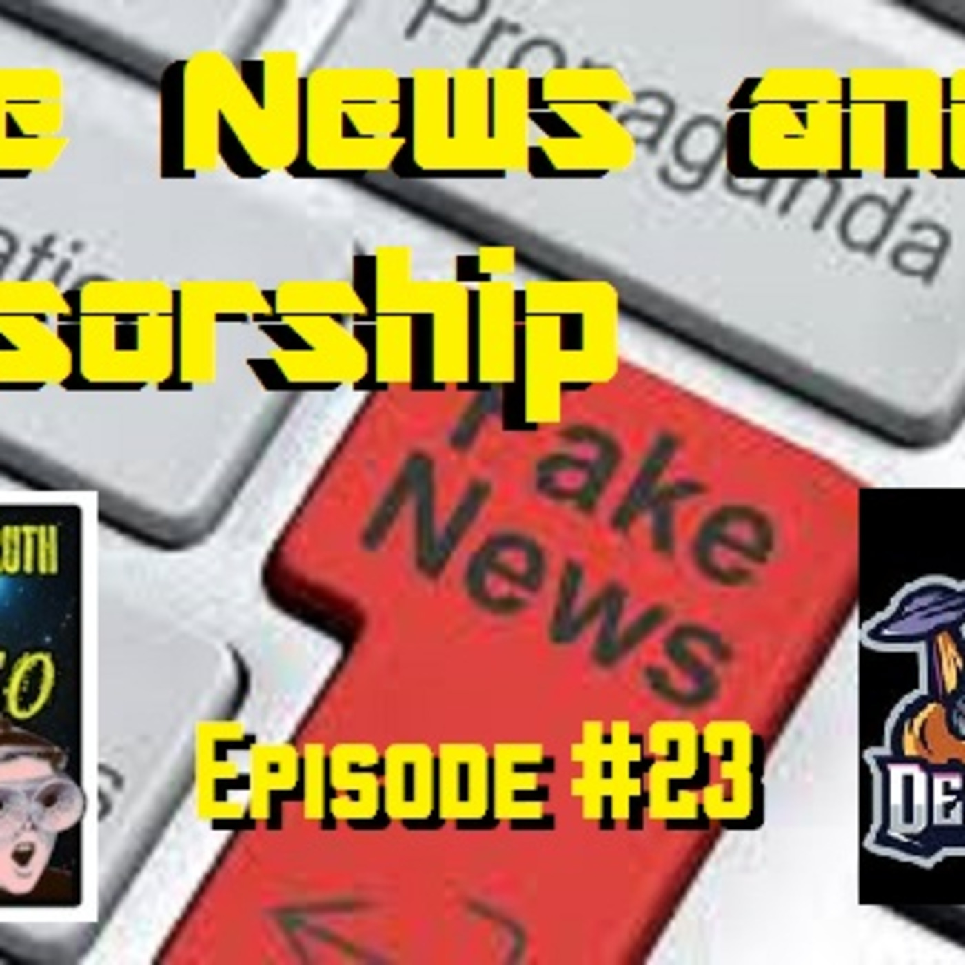 (Fake News and Censorship) Digging for the Truth with Ark and Neo episode #23 episode artwork