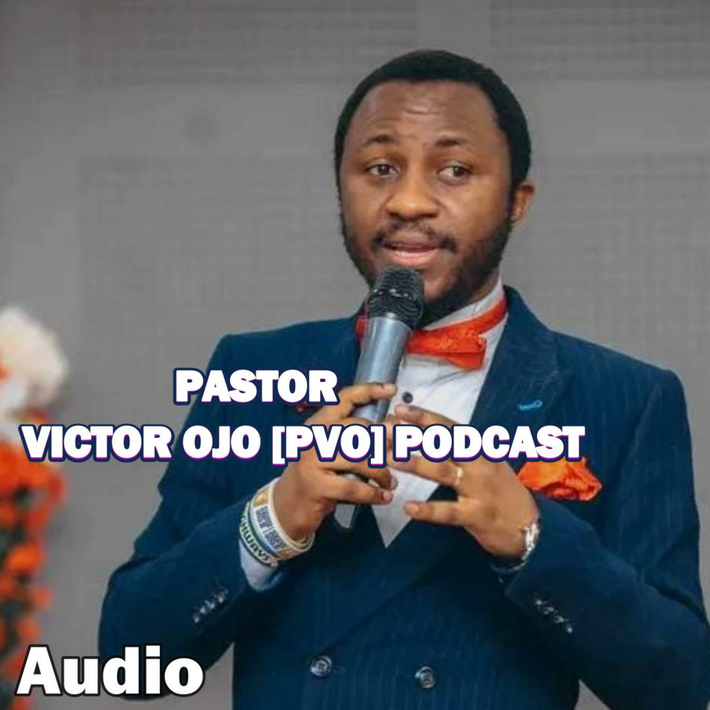 Pastor Victor Ojo [PVO] Podcast