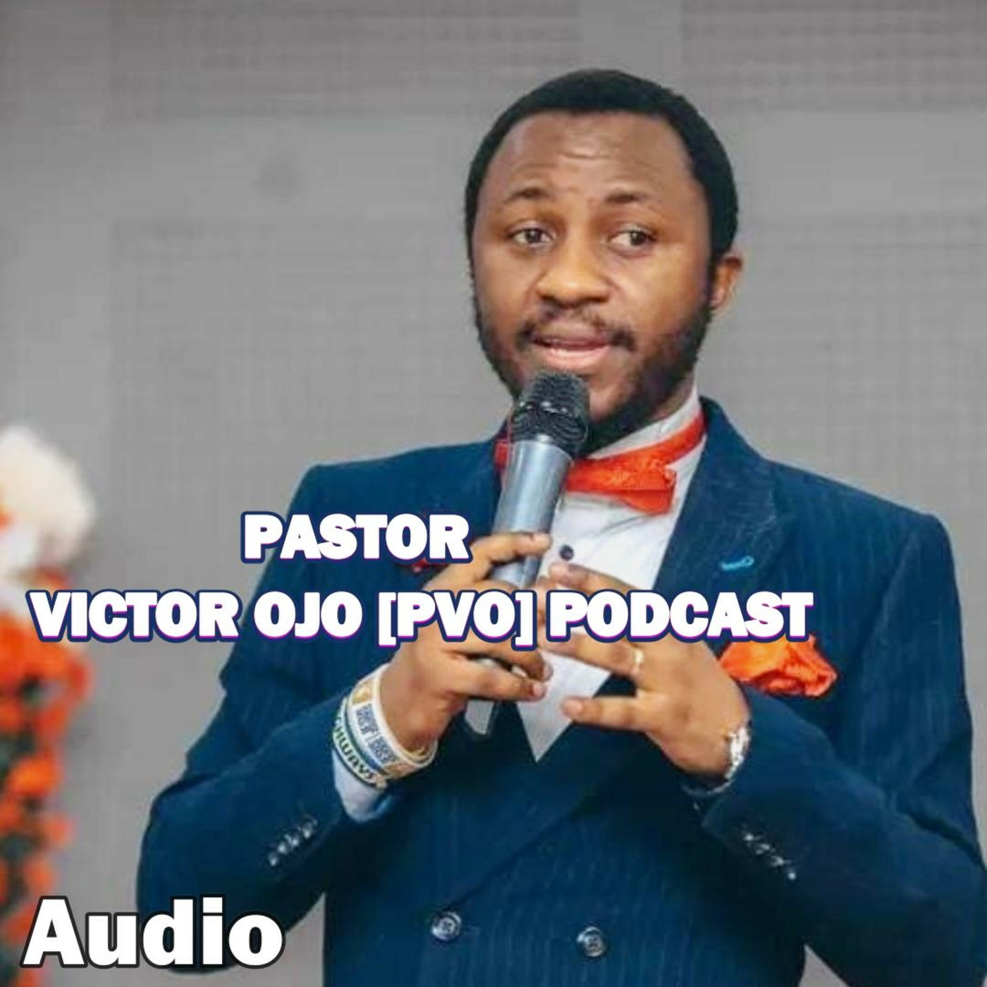 Pastor Victor Ojo [PVO] Podcast