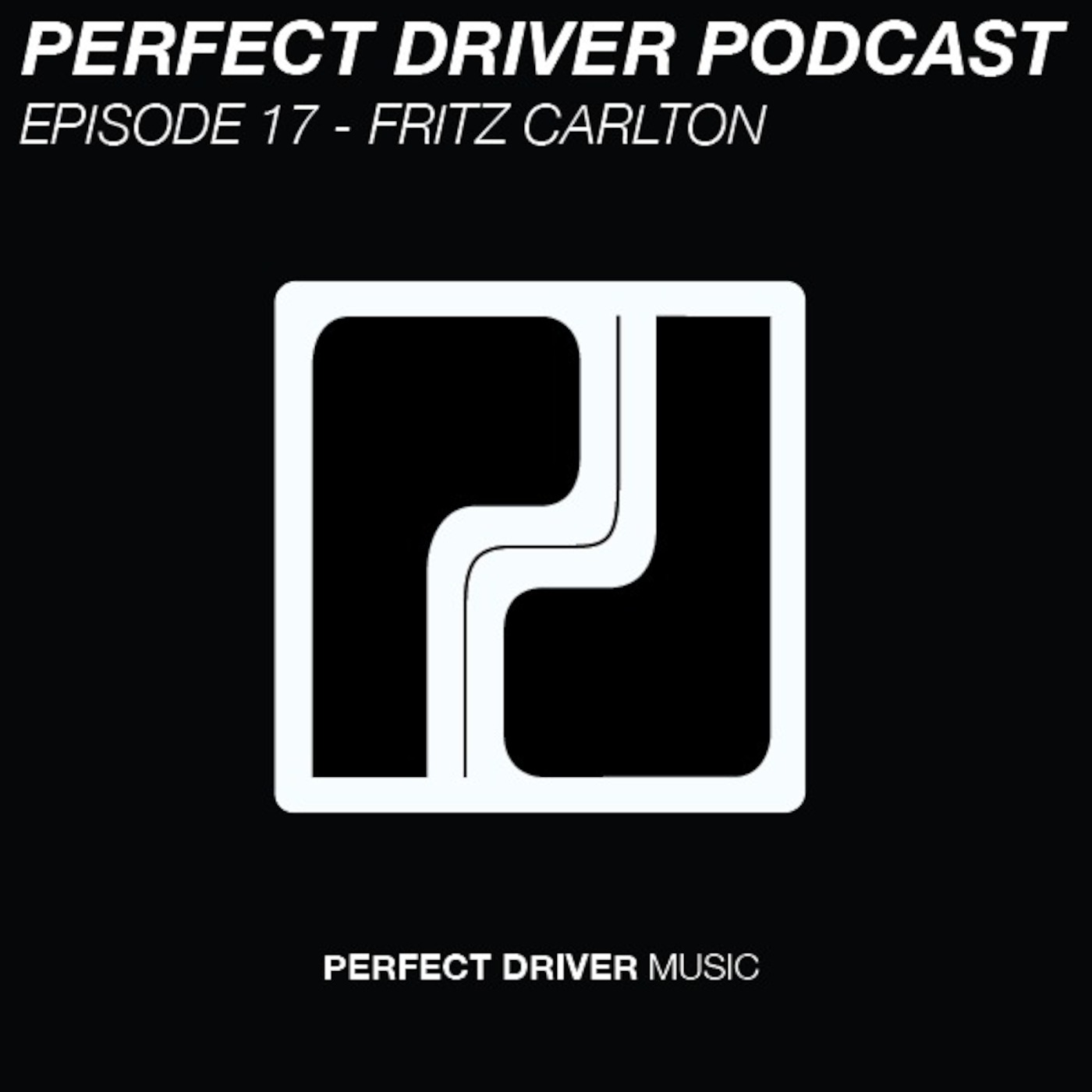 Perfect Driver Podcast - Episode 17 - Fritz Carlton