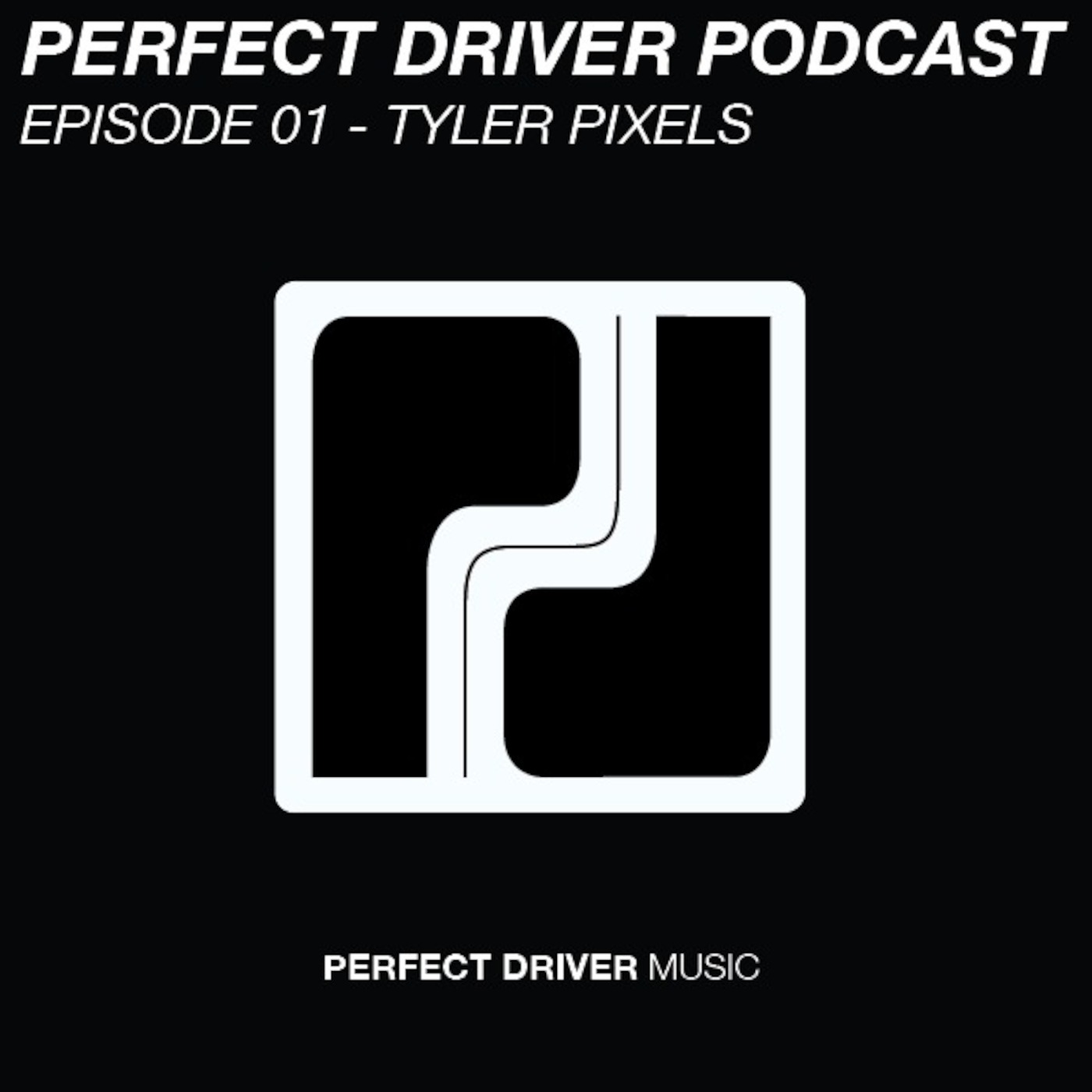 Perfect Driver Podcast - Episode 01 - Tyler Pixels