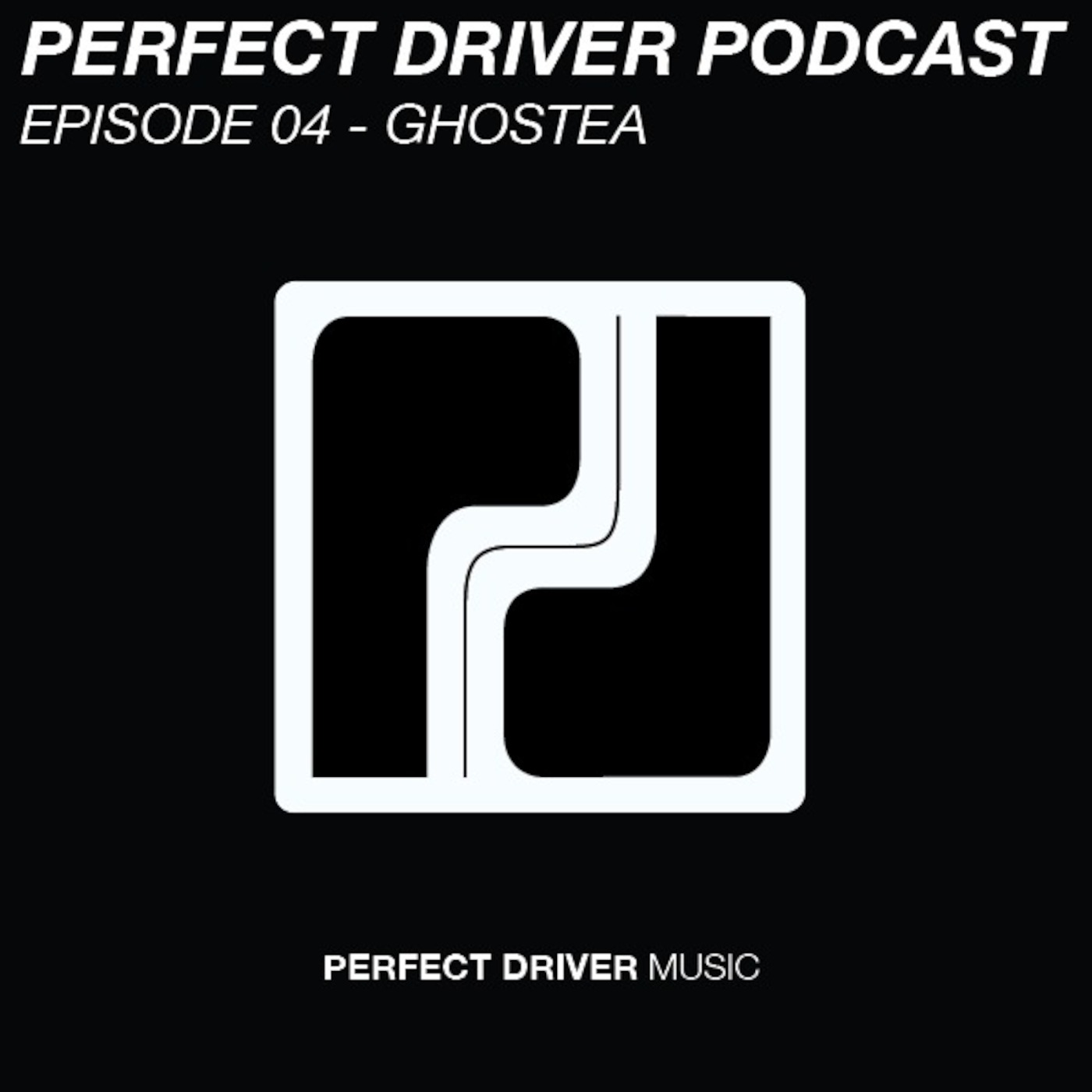 Perfect Driver Podcast - Episode 04 - Ghostea