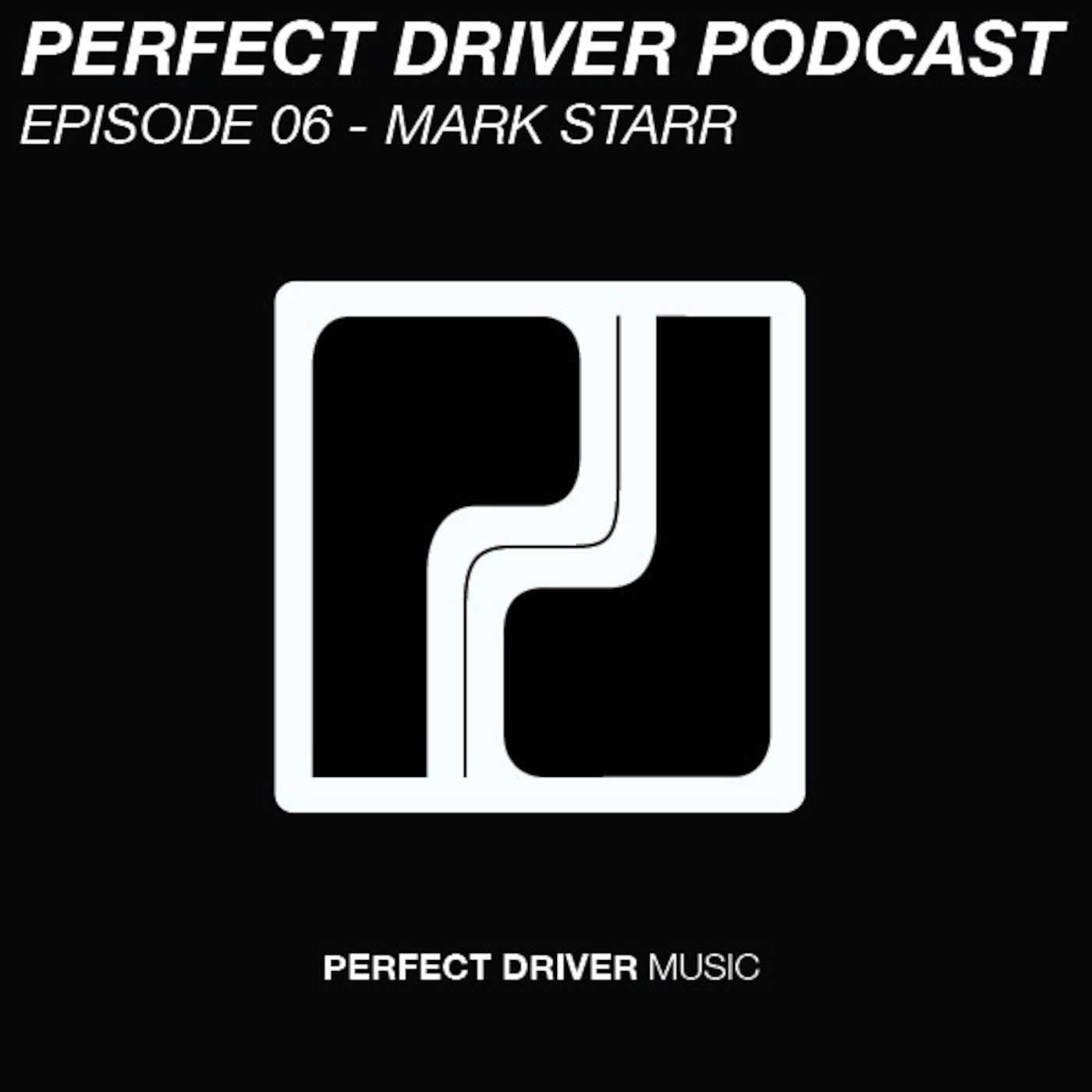 Perfect Driver Podcast - Episode 06 - Mark Starr
