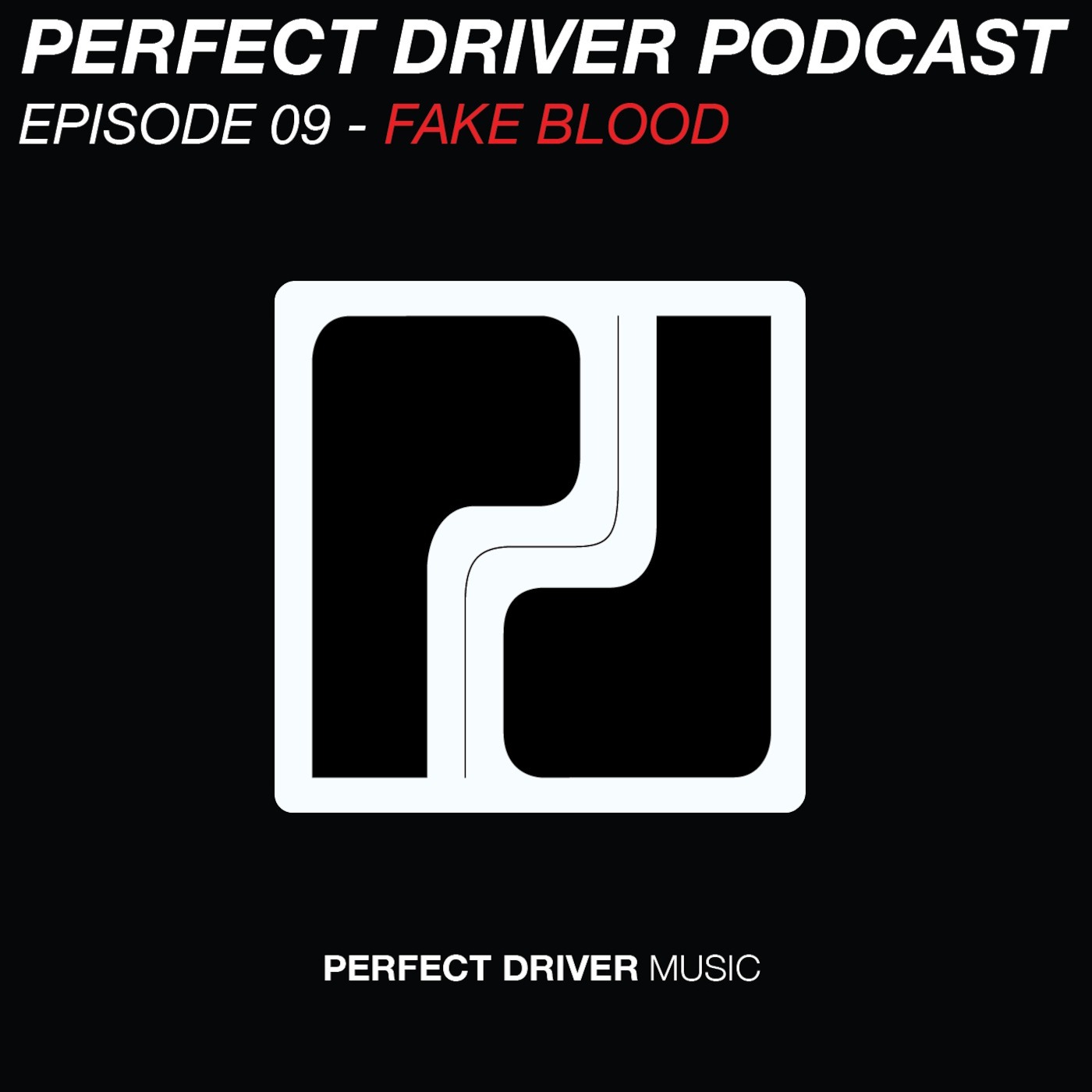 Perfect Driver Podcast - Episode 09 - Fake Blood