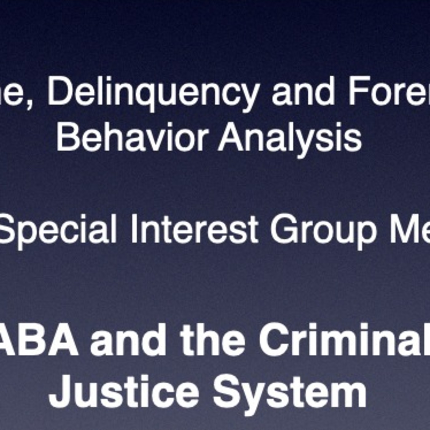 Episode 38: CDFBA SIG Meeting: ABA and the Criminal Justice System