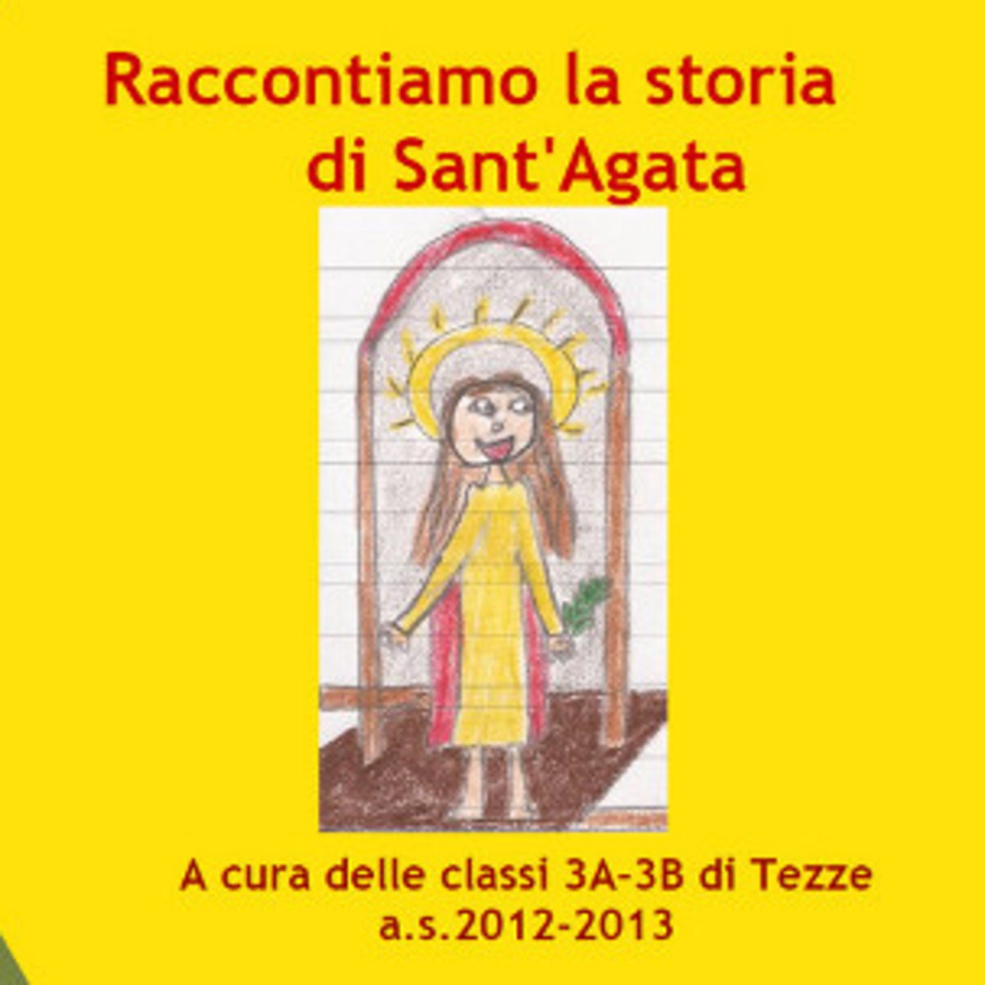 La storia di S.Agata raccontata da noi