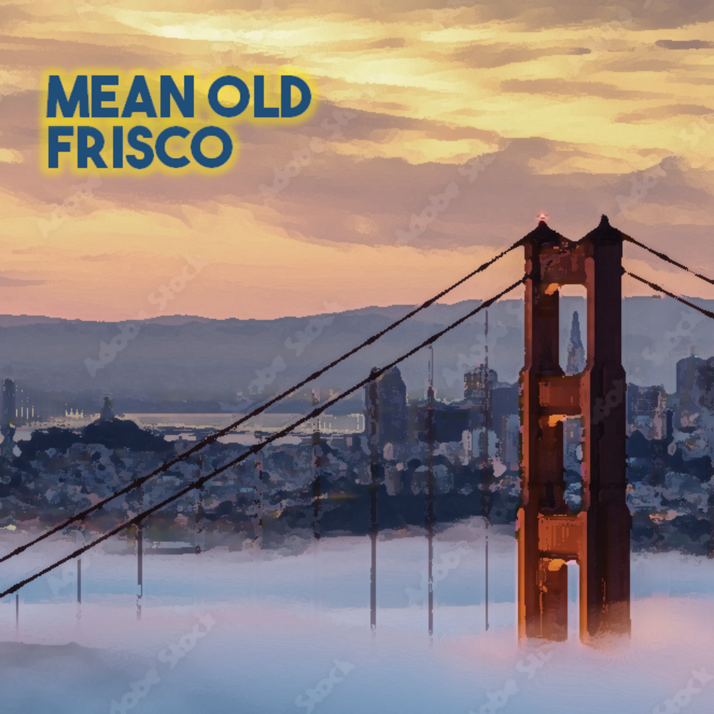 Episode 32: Mean Old Frisco