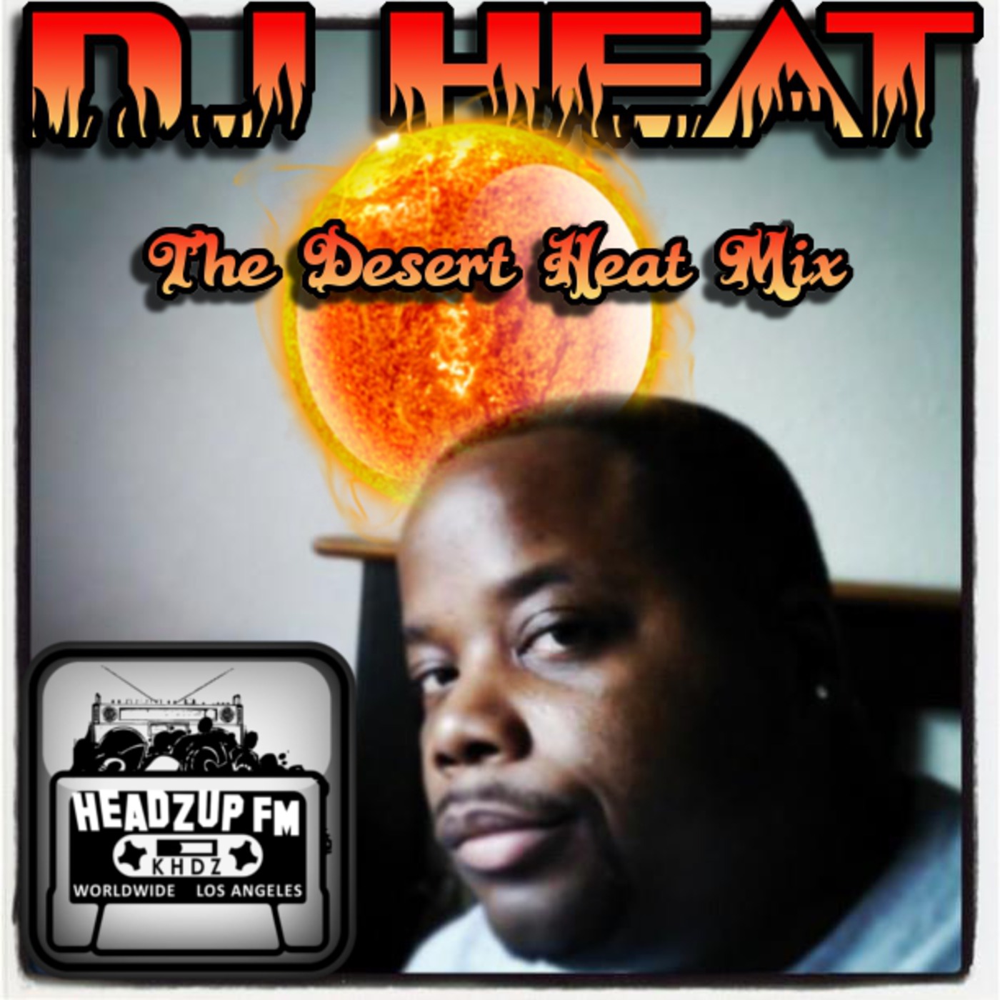 DJ Heat - Desert Heat Mix 1 (aired 7-30-2013) 
