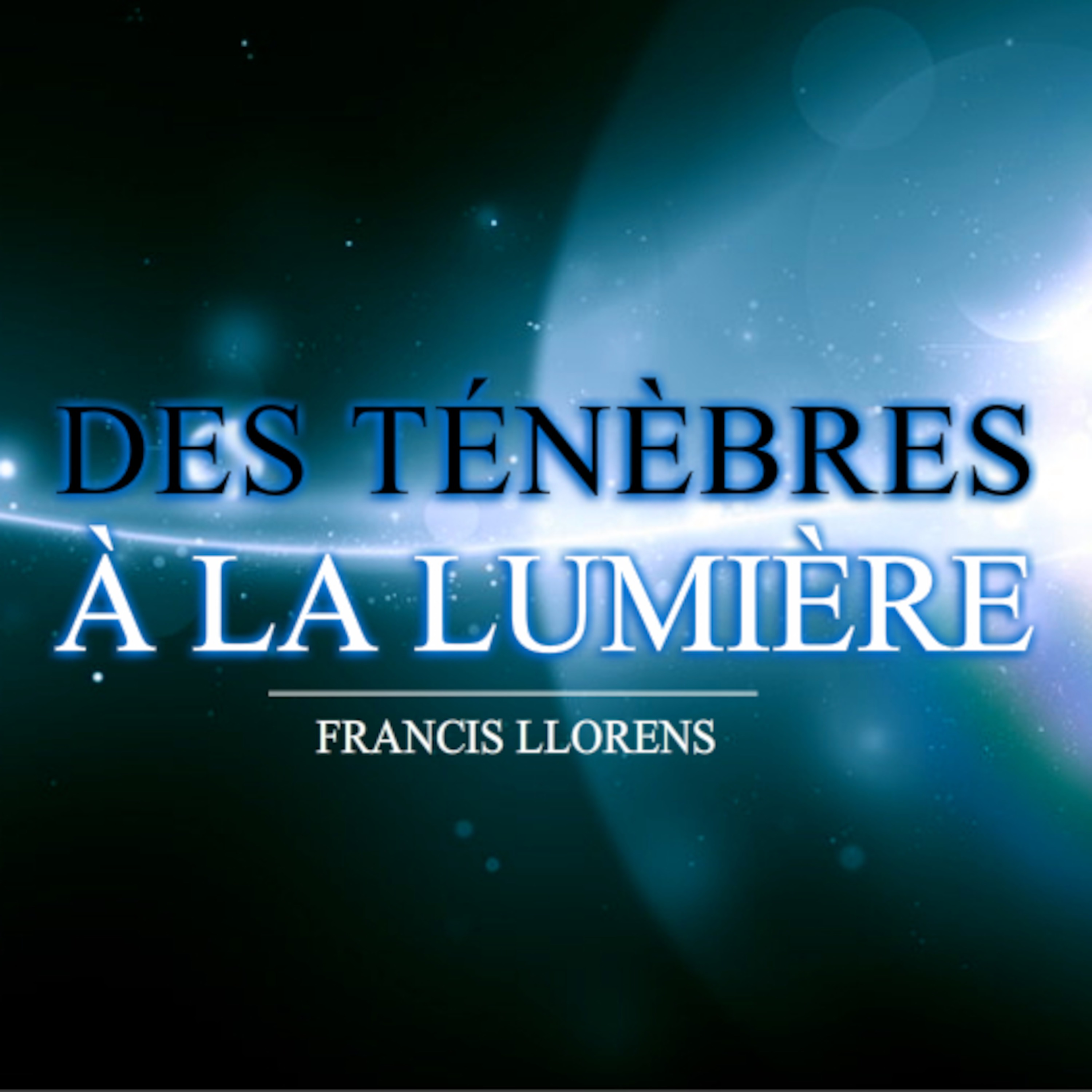 Série: Des ténèbres à la lumière