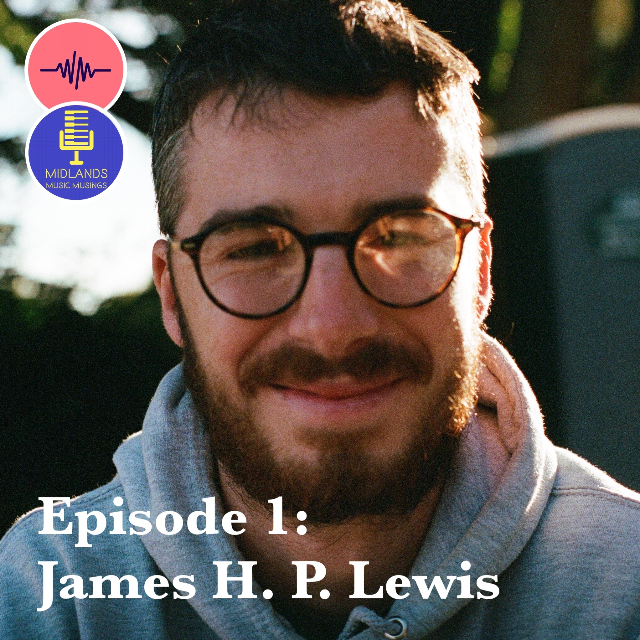 Episode 1: James H. P. Lewis episode artwork