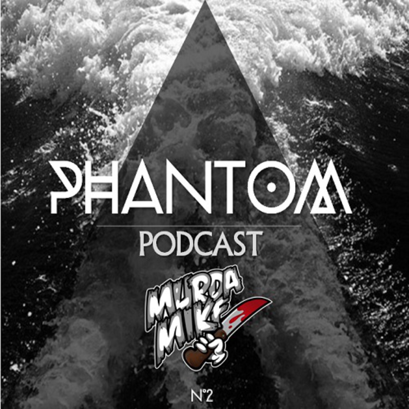Phantom Podcast - Episode 002 (Guest Mix by: Murda Mike)