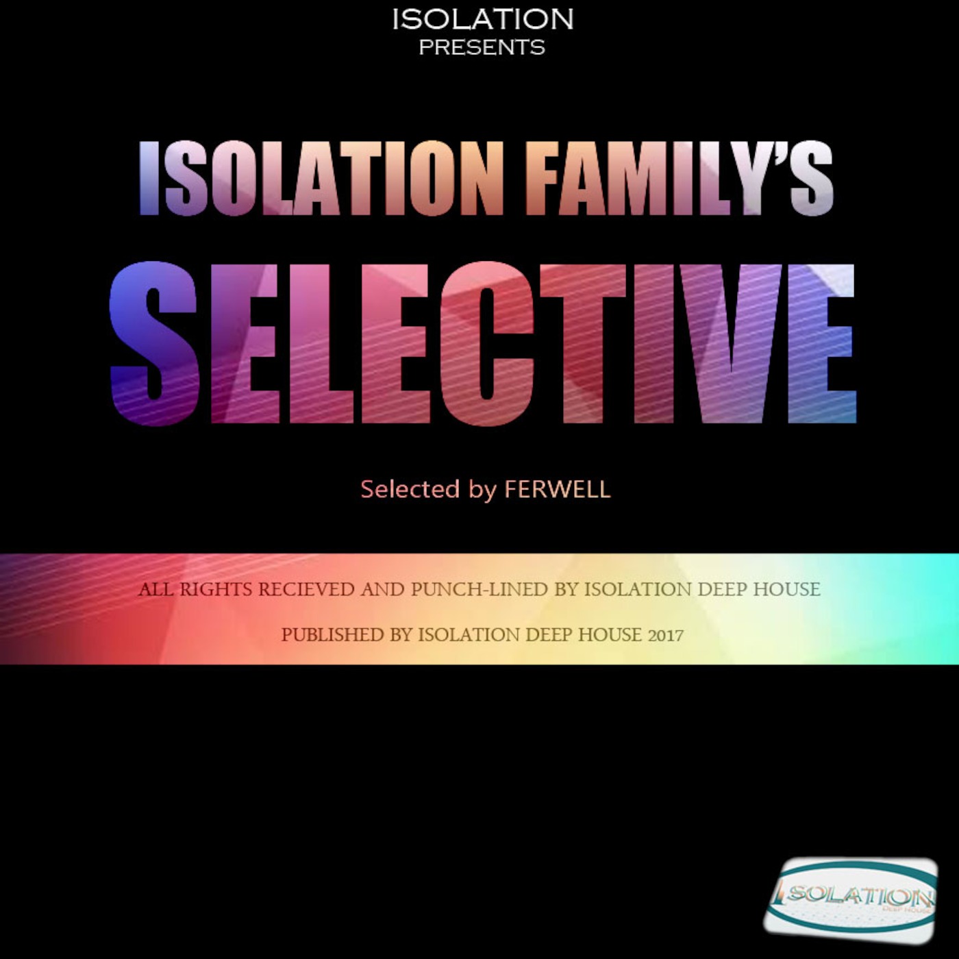 ISOLATION FAMILY's SELECTIVE (Mixed by Ferwell)