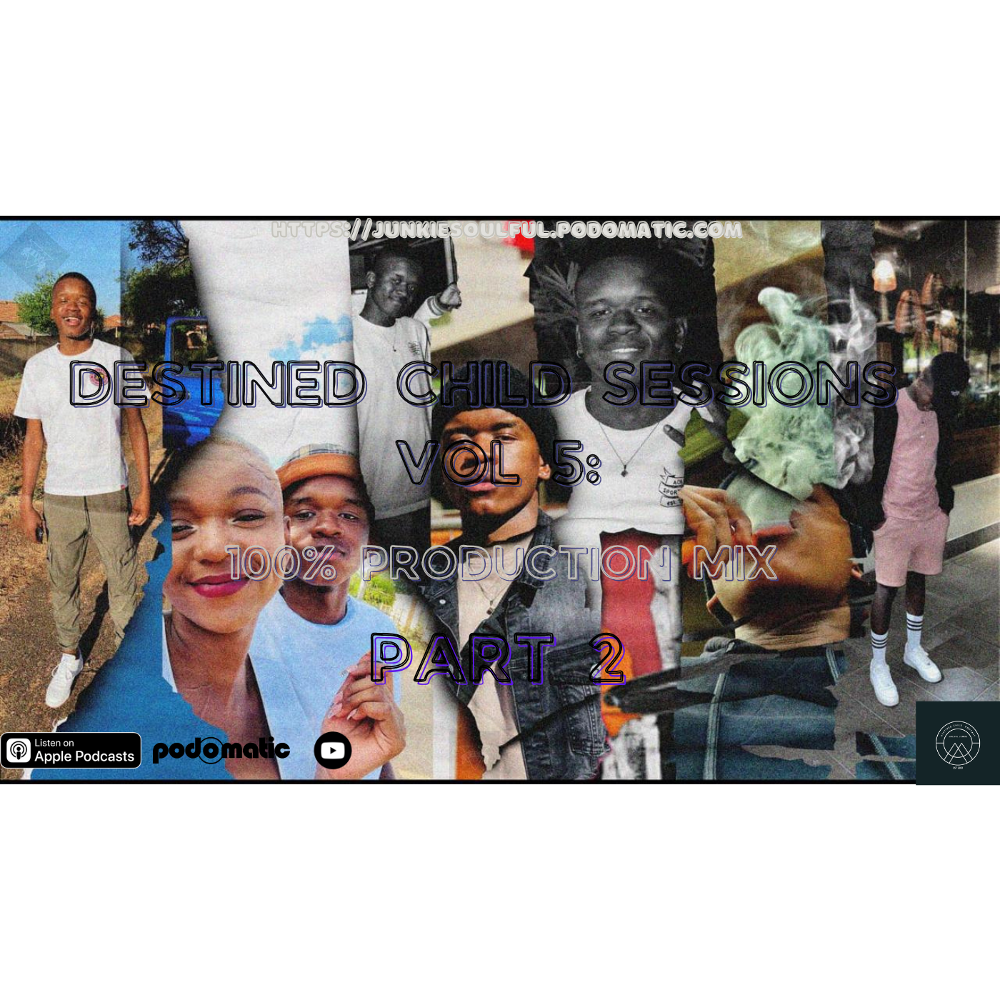 Episode 6: Destined Child Sessions Vol 5 100% Production Mix: PART 2 [MASHUPS] episode artwork