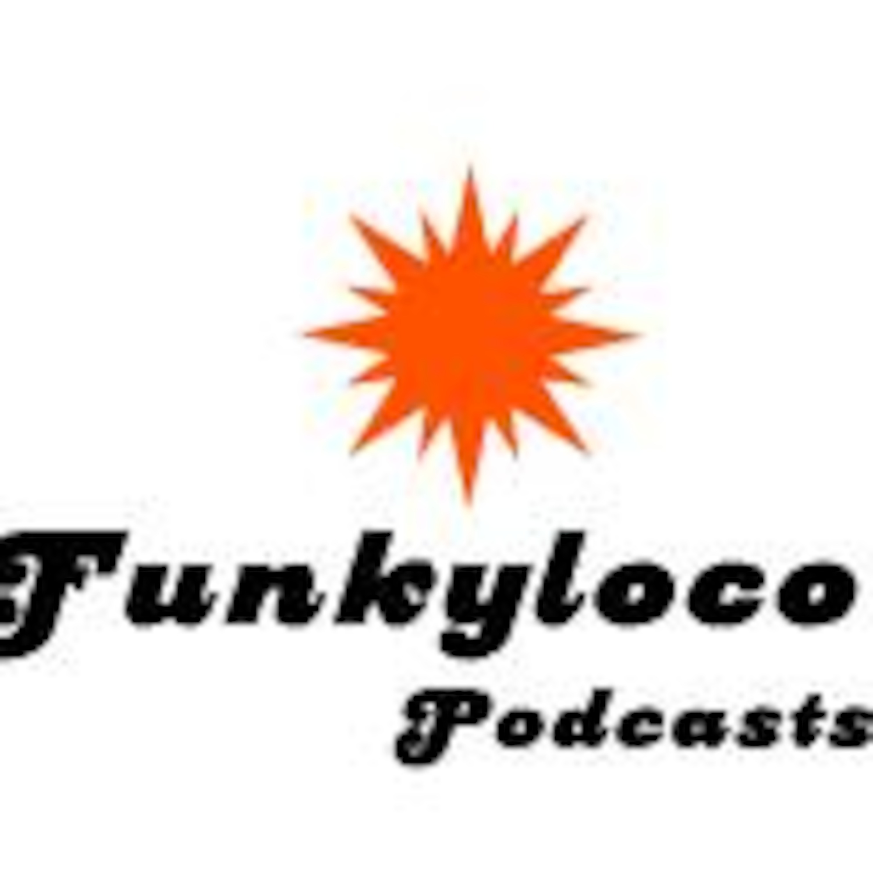 Funkyloco's Podcast