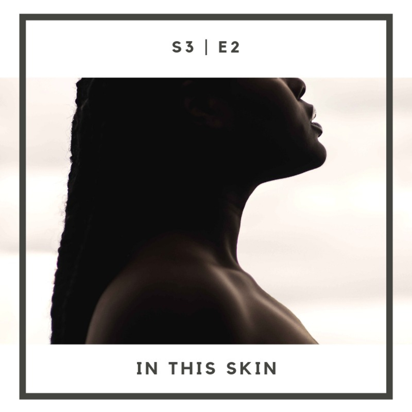 S3:E2 | In This Skin