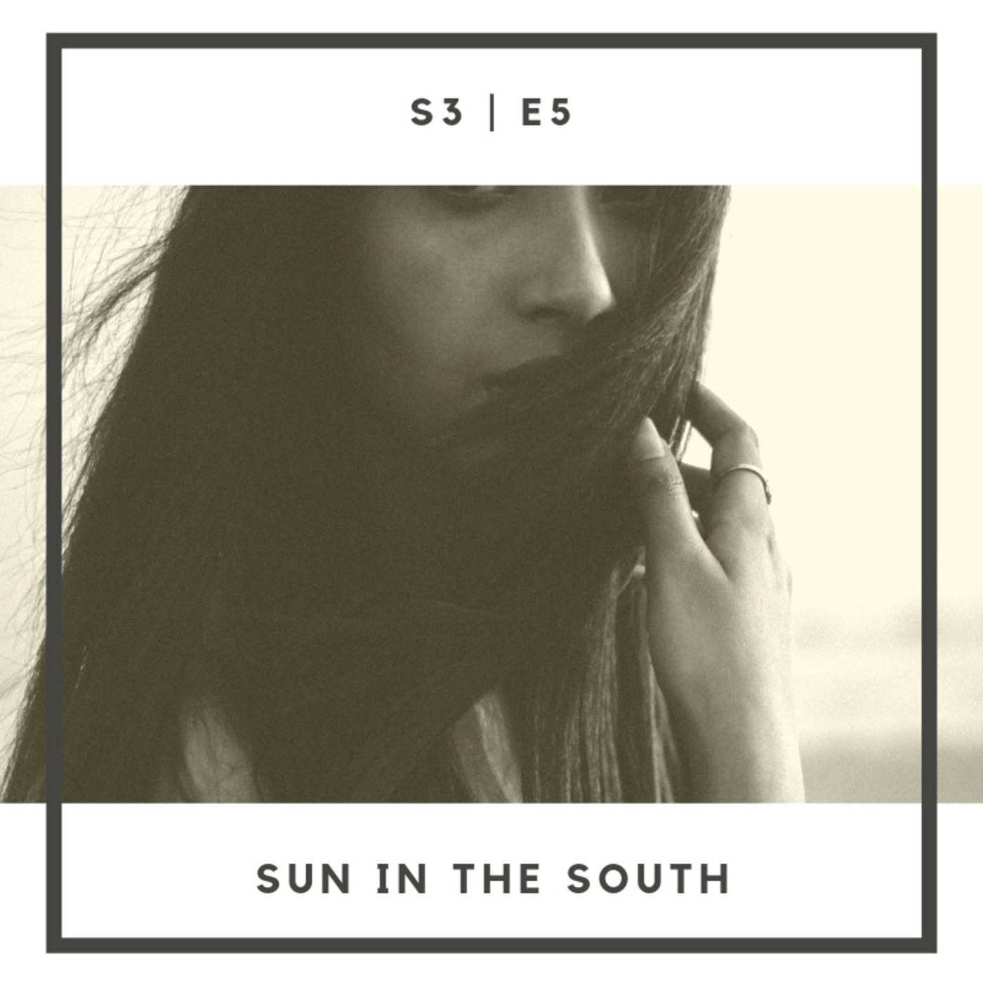 S3:E5 | Sun in the South