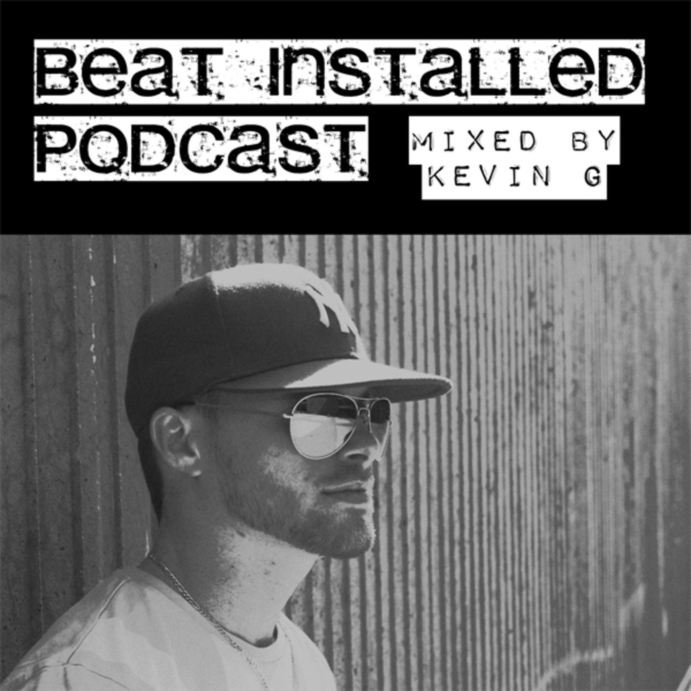 Kevin G Presents: Beat Installed Podcast