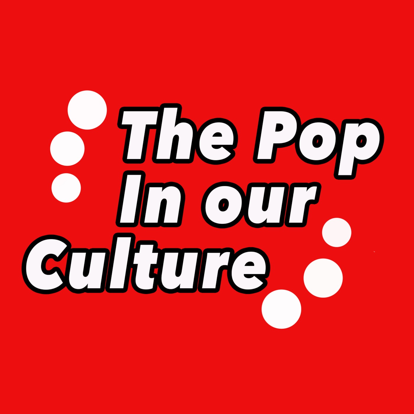 The Pop in Our Culture