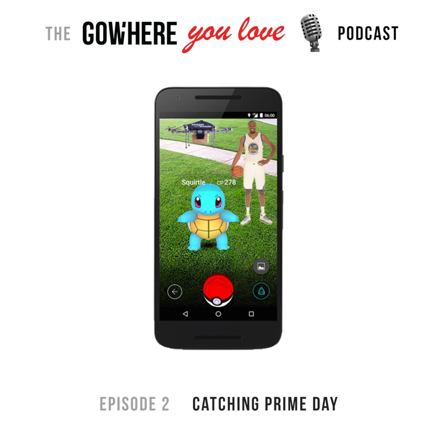 The Gowhere You Love Podcast