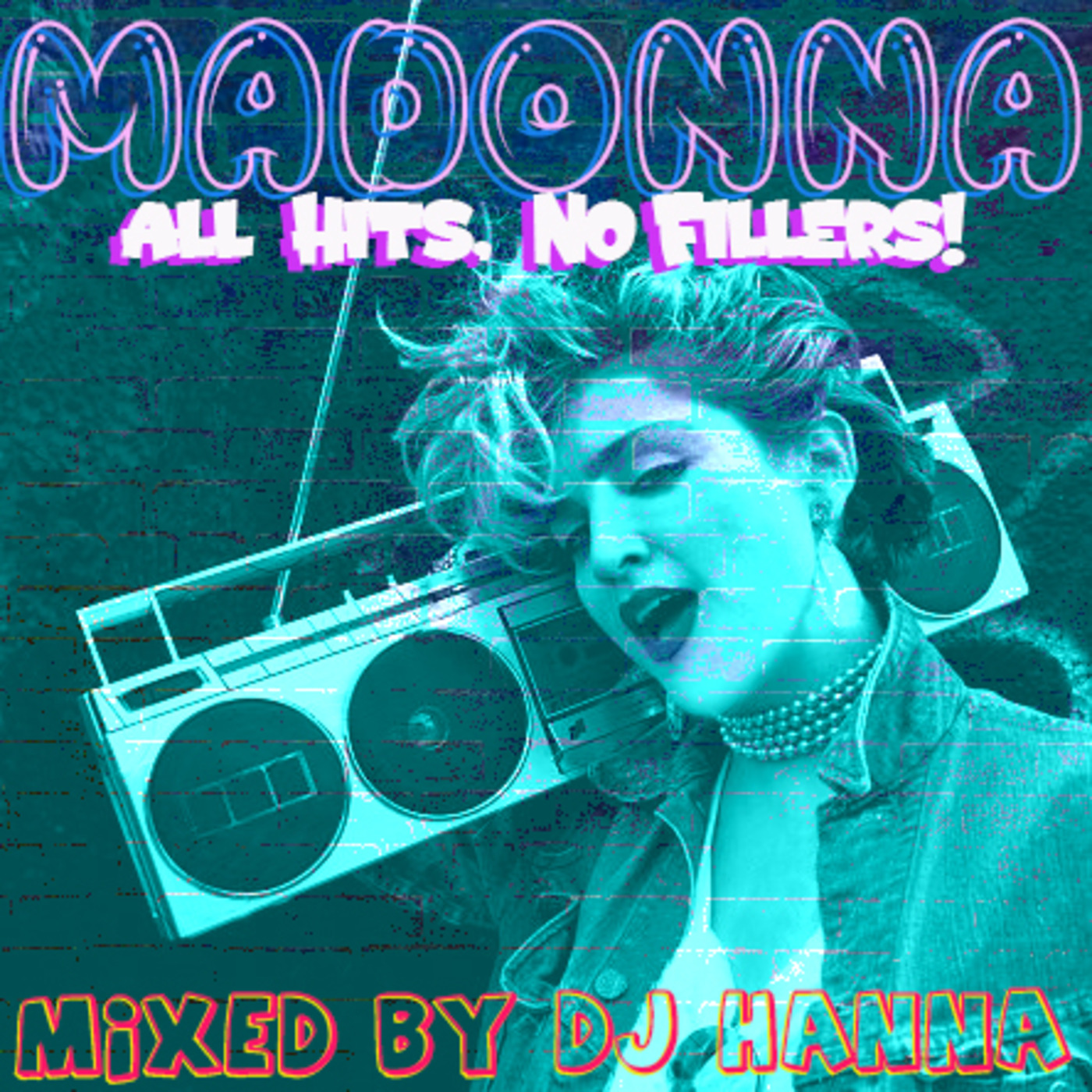 Episode 137: Madonna (All Hits, No Fillers!)  - mixed by DJ Hanna