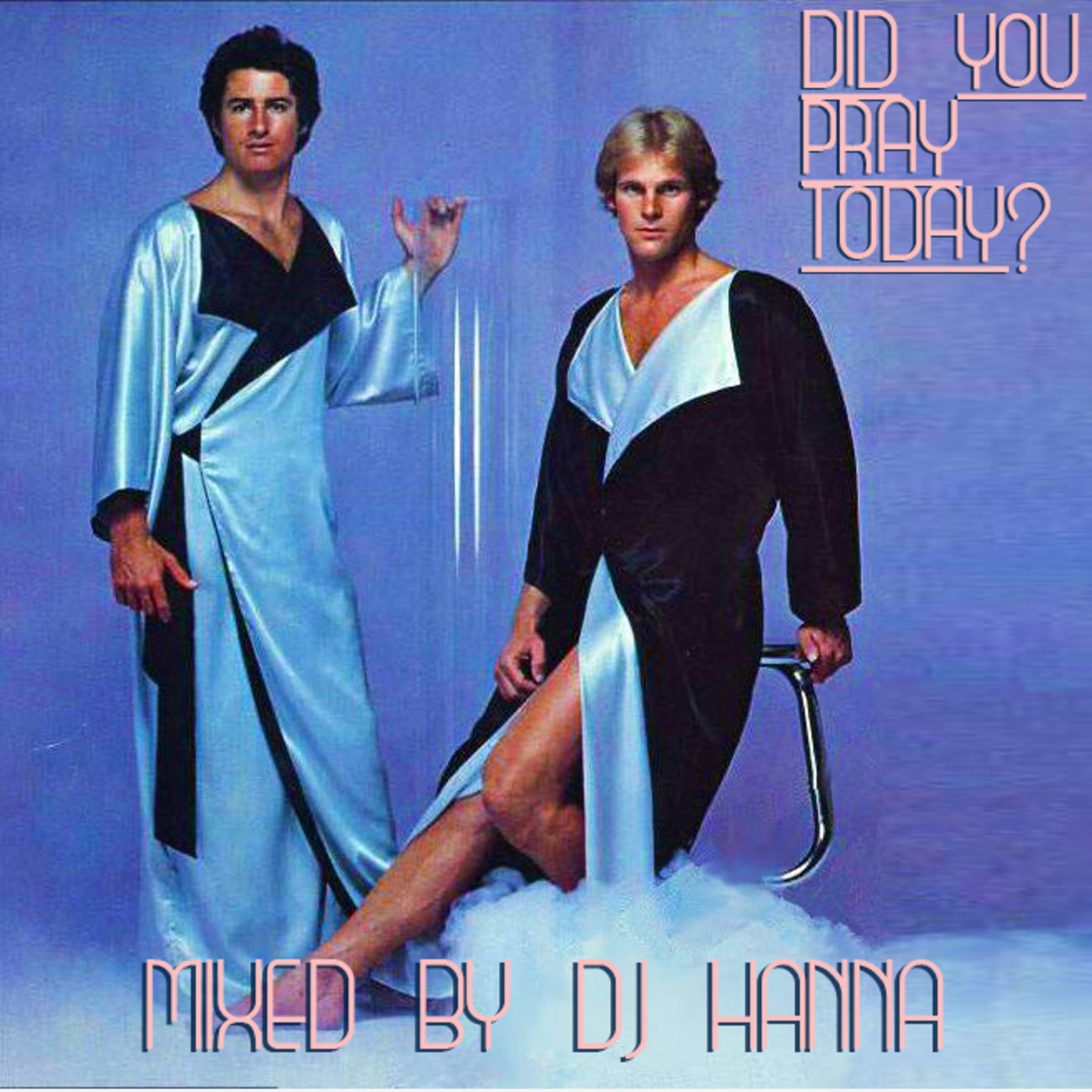 Episode 250: Did You Pray Today?   - mixed by DJ Hanna episode artwork