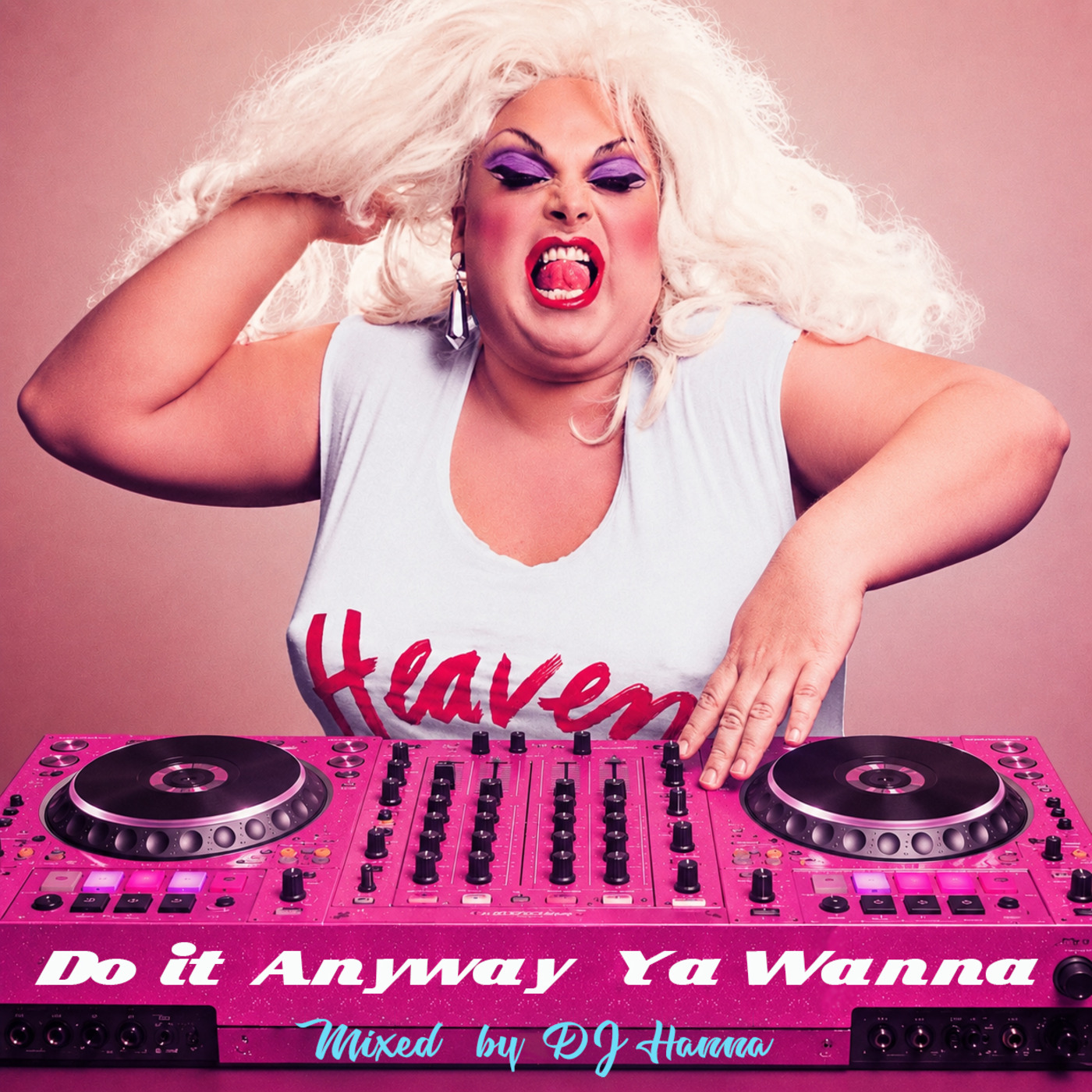 Episode 279: Do It Anyway Ya Wanna - mixed by DJ Hanna episode artwork