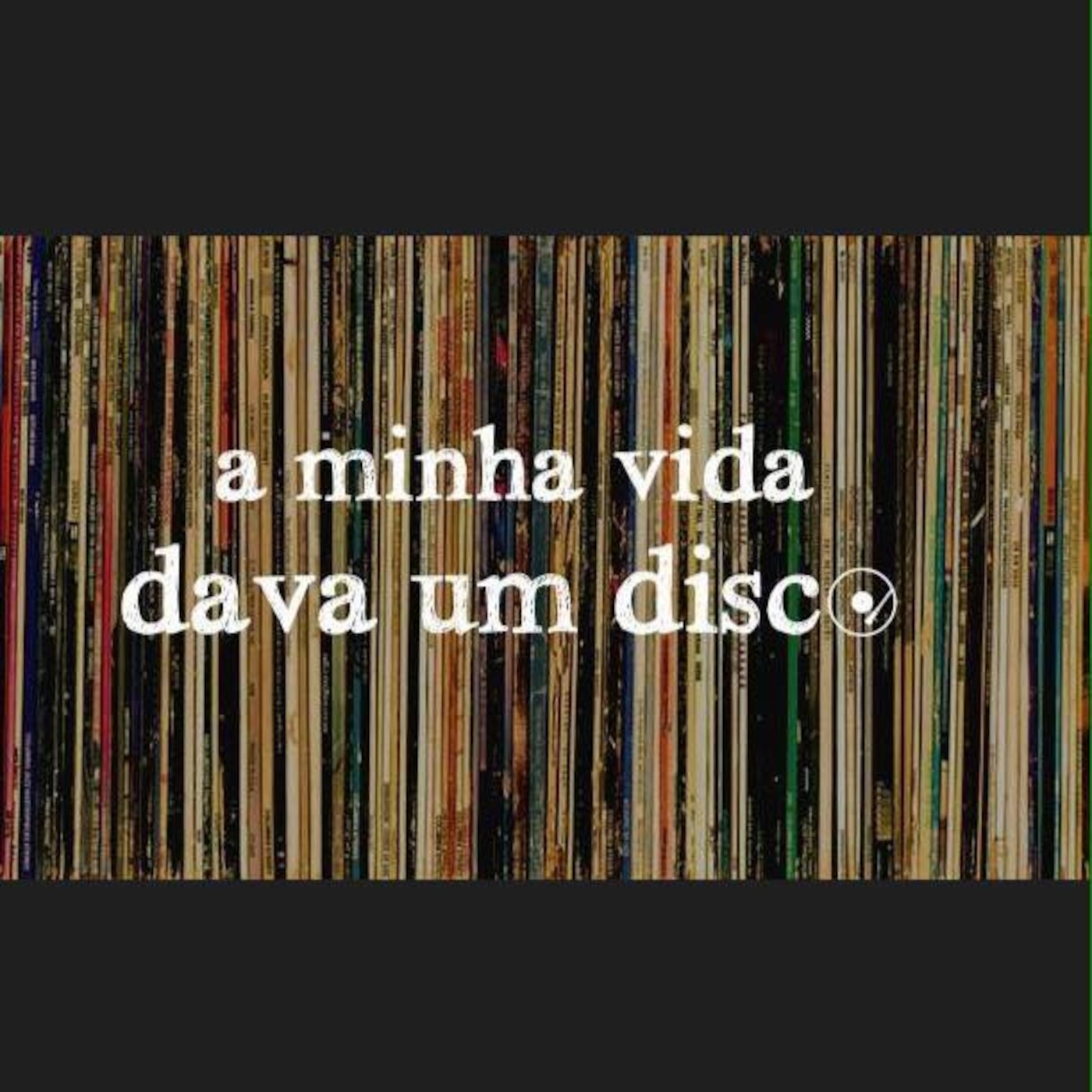 A minha vida dava um disco