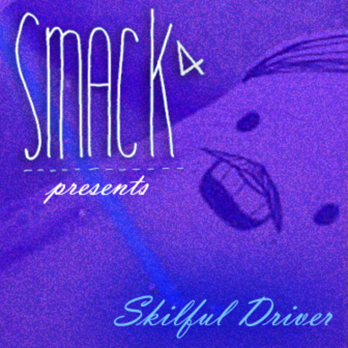 Smack 4 presents ~ Skilful Driver [part 2] episode artwork