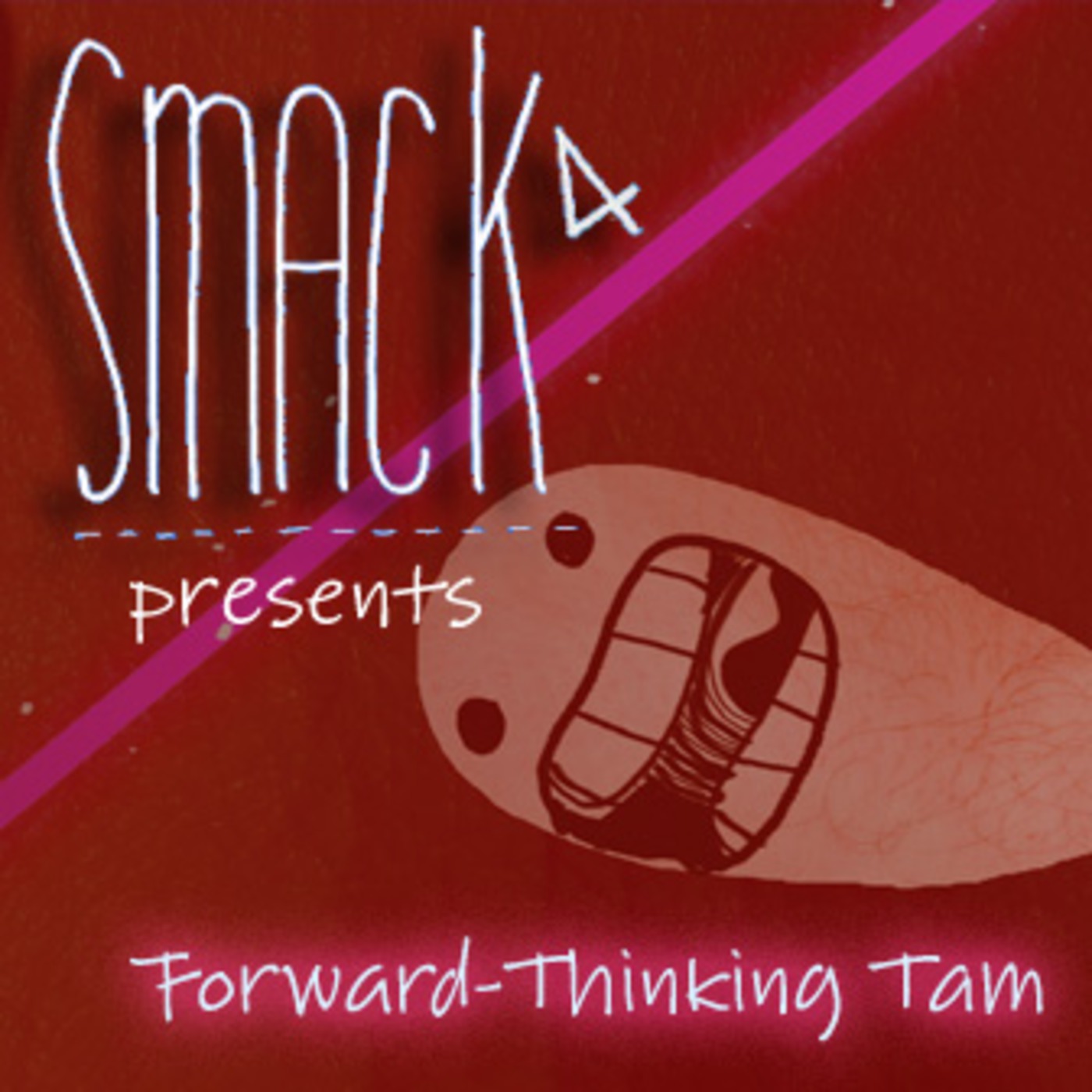 Smack 4 presents: Forward-Thinking Tam episode artwork