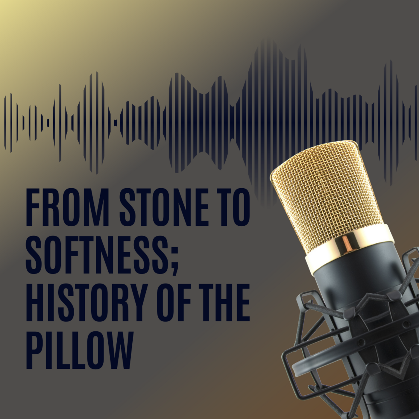 Episode 22: From Stone to Softness; The History of the Pillow episode artwork