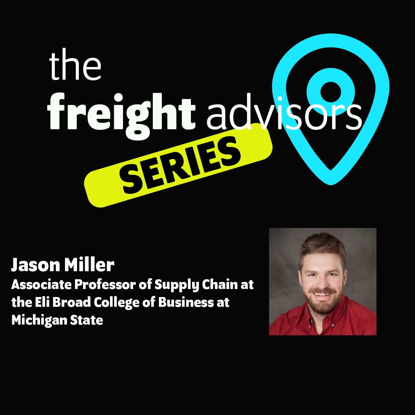 The Freight Advisors - Jason Miller Ep.4
