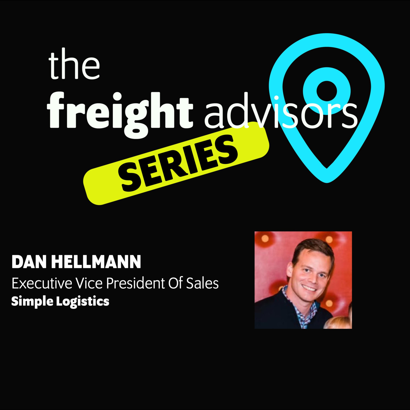 The Freight Advisors - Dan Hellmann Ep.6