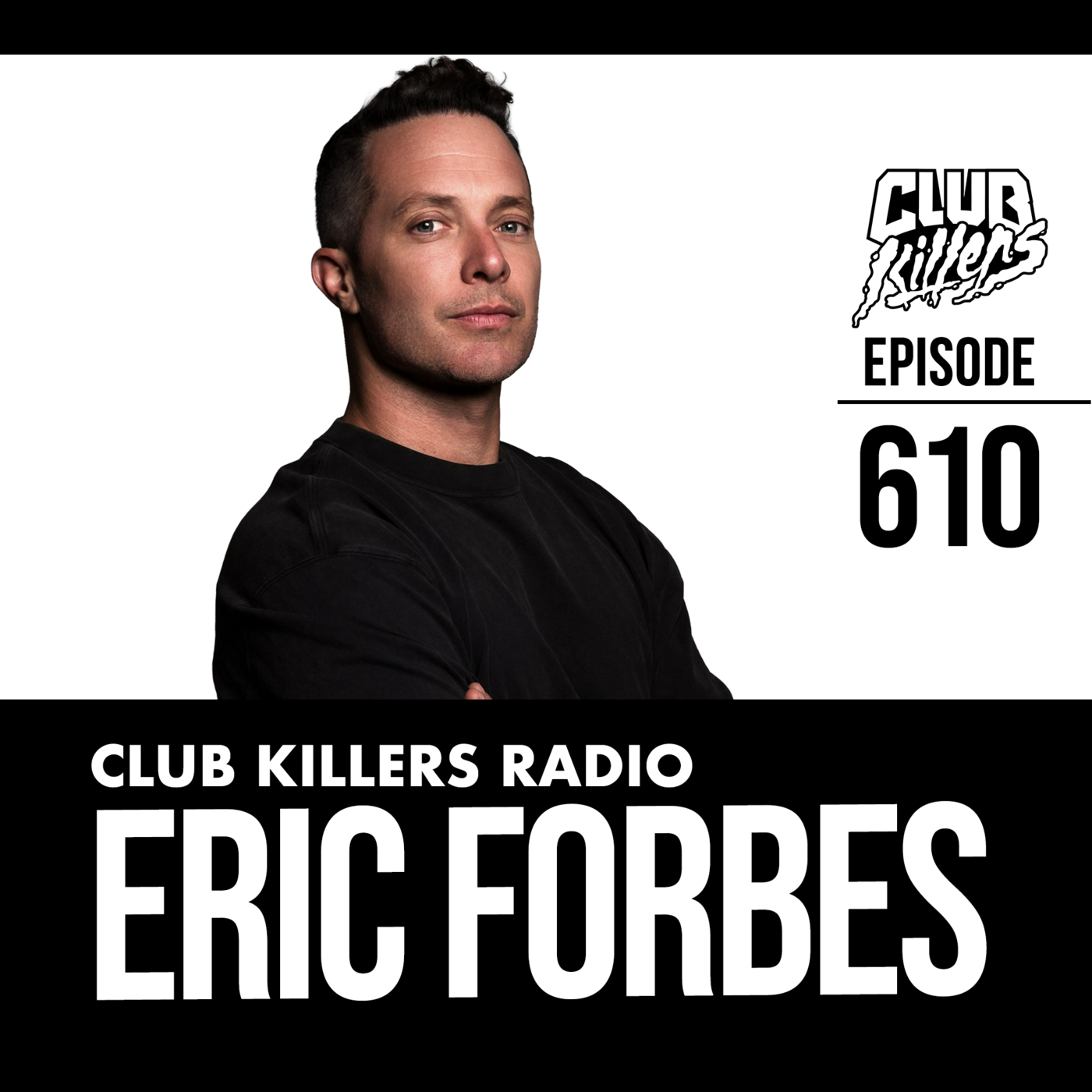 Episode 3: Eric Forbes Clubkillers Radio 2026 Tech House Mix episode artwork