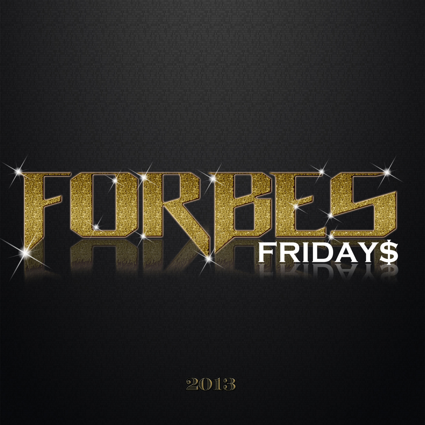 FORBE$ FRIDAY$ 2013 episode artwork