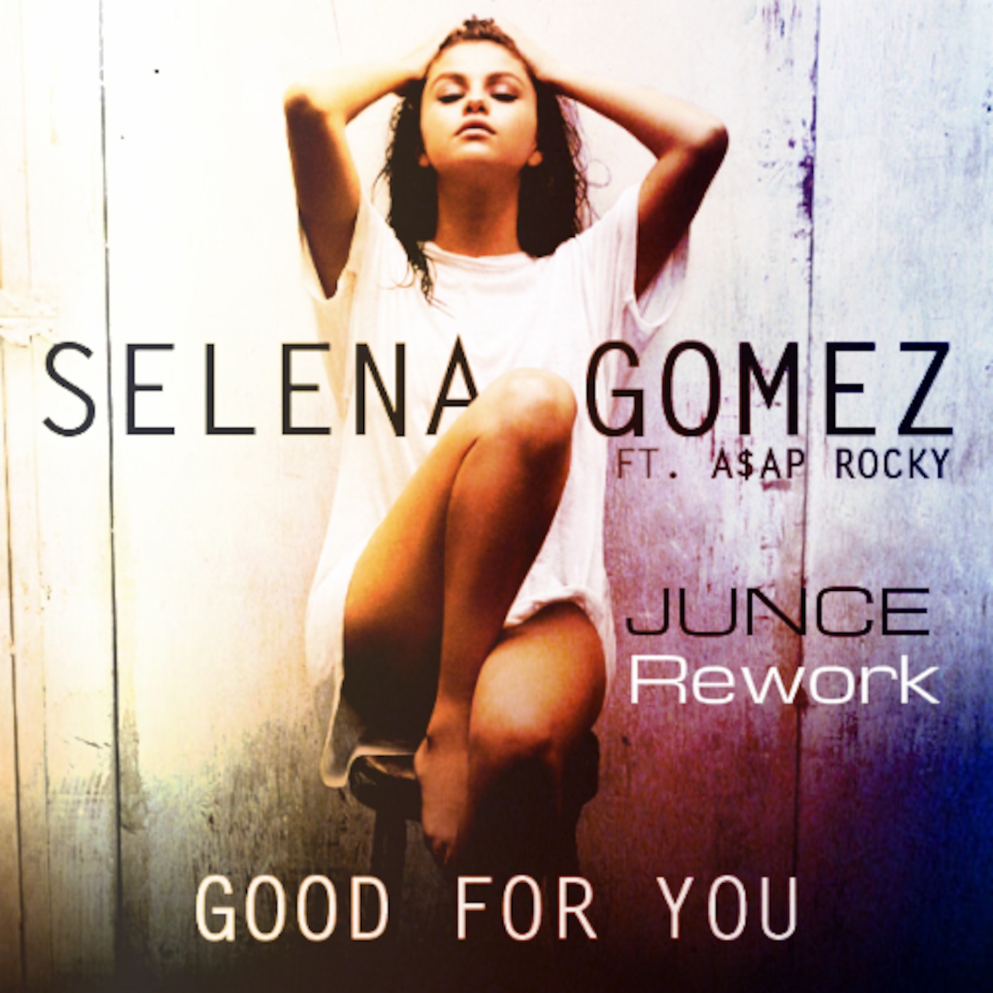 Selena Gomez - Good for You (JUNCE Rework)